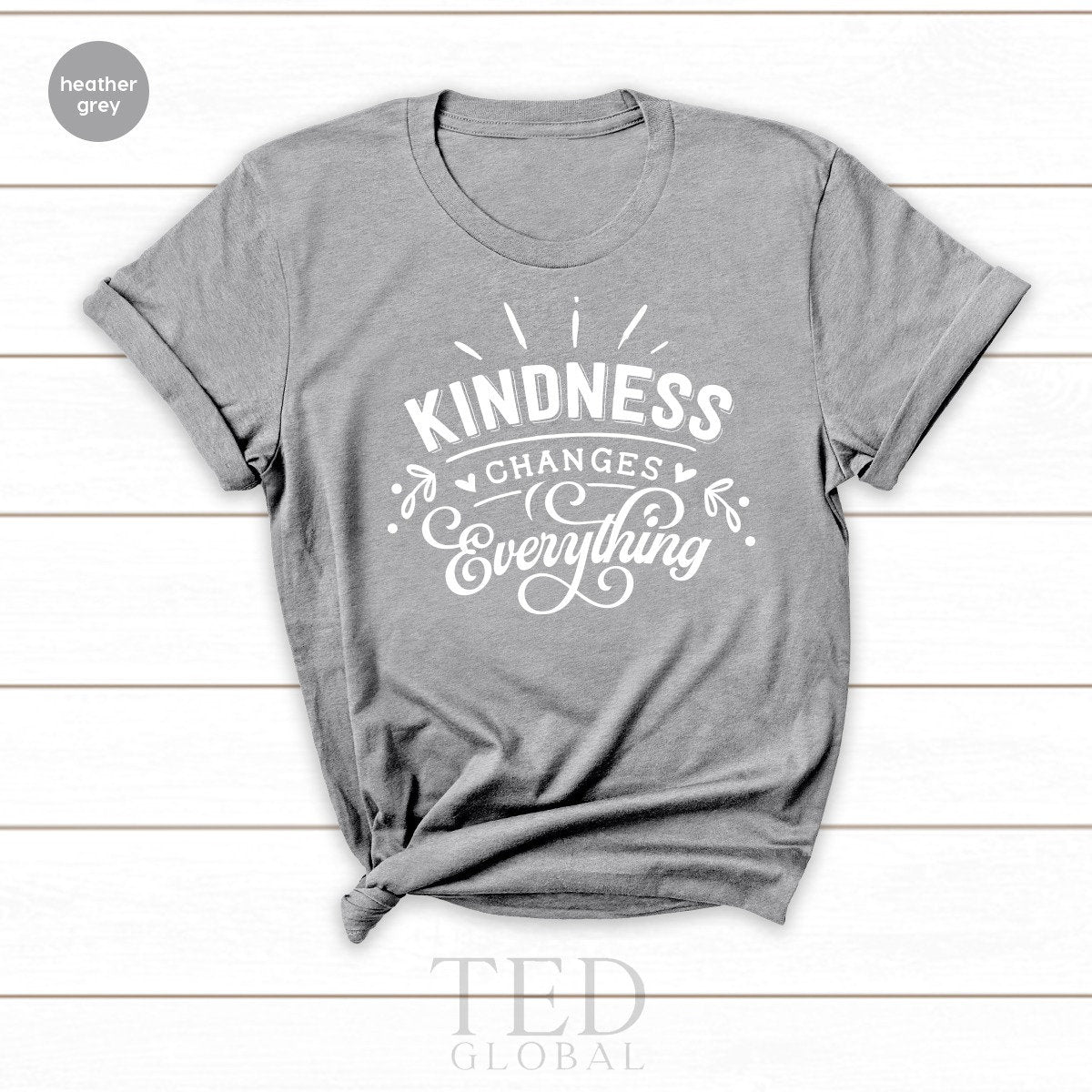 Kindness Changes Everything Shirt, Be Kindness Shirt, Cute
