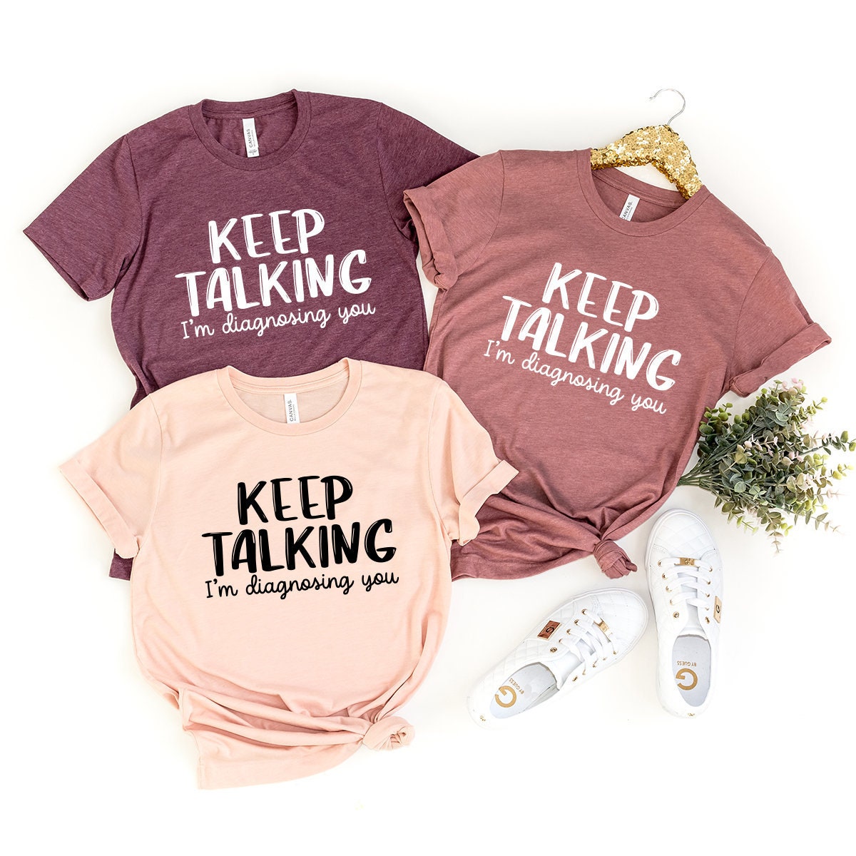 Keep Talking I'm Diagnosing You T-Shirt, Funny T Shirts, Tal – Fastdeliverytees.com