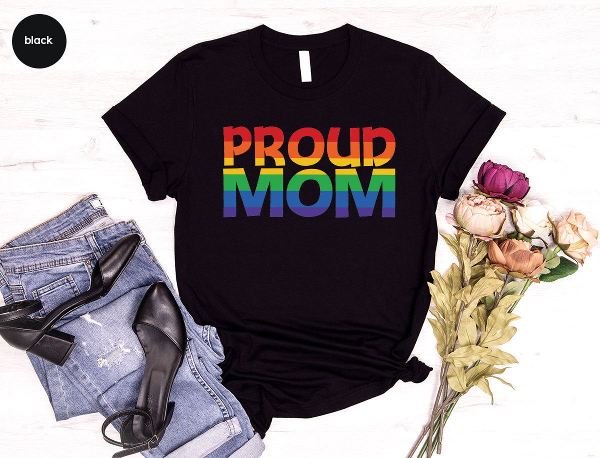 Proud Mom Shirt, LGBT Mom T-Shirt, LGBT Proud Tee