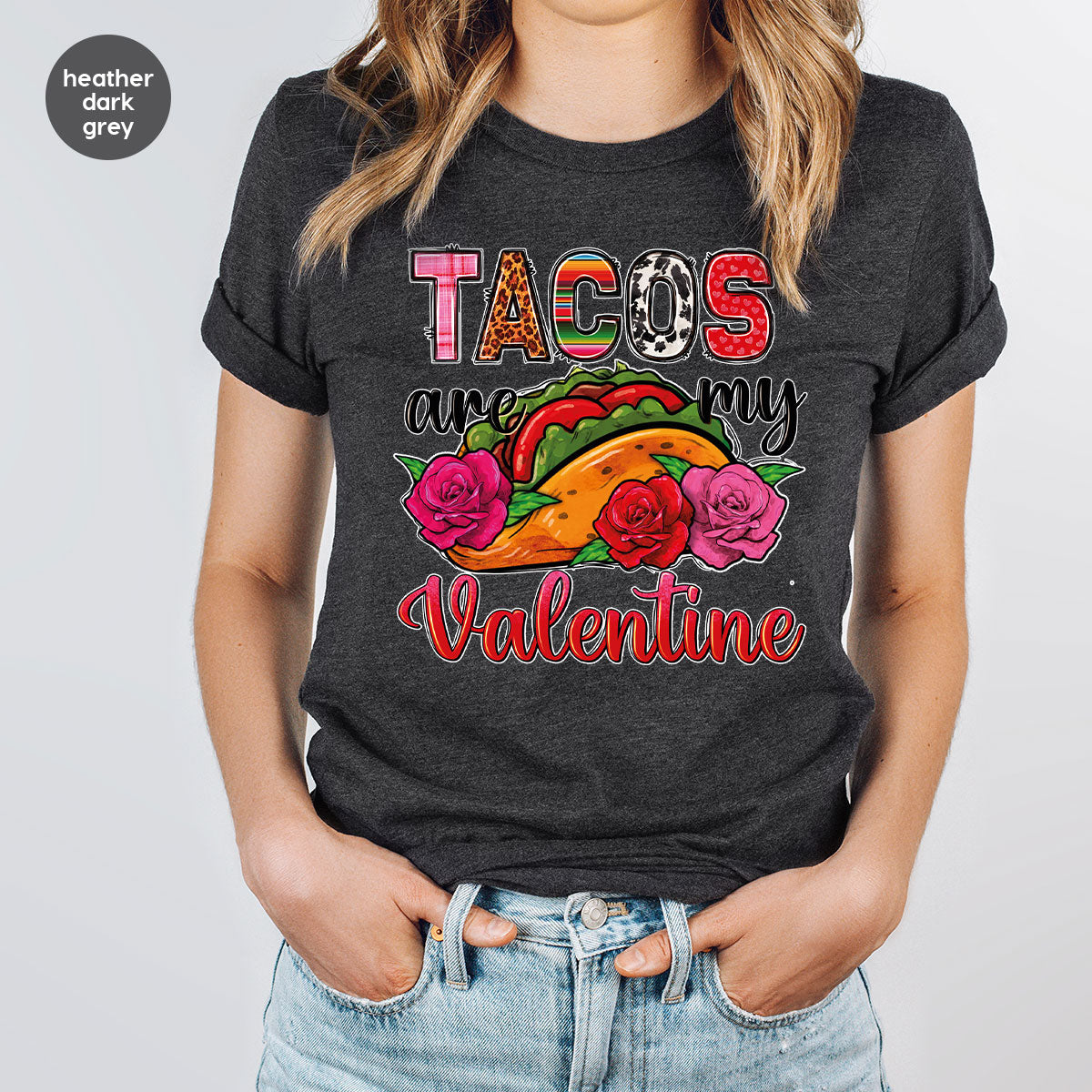 Tacos Are My Valentine Shirt, Gift To My Taco Lover, Taco Shirt