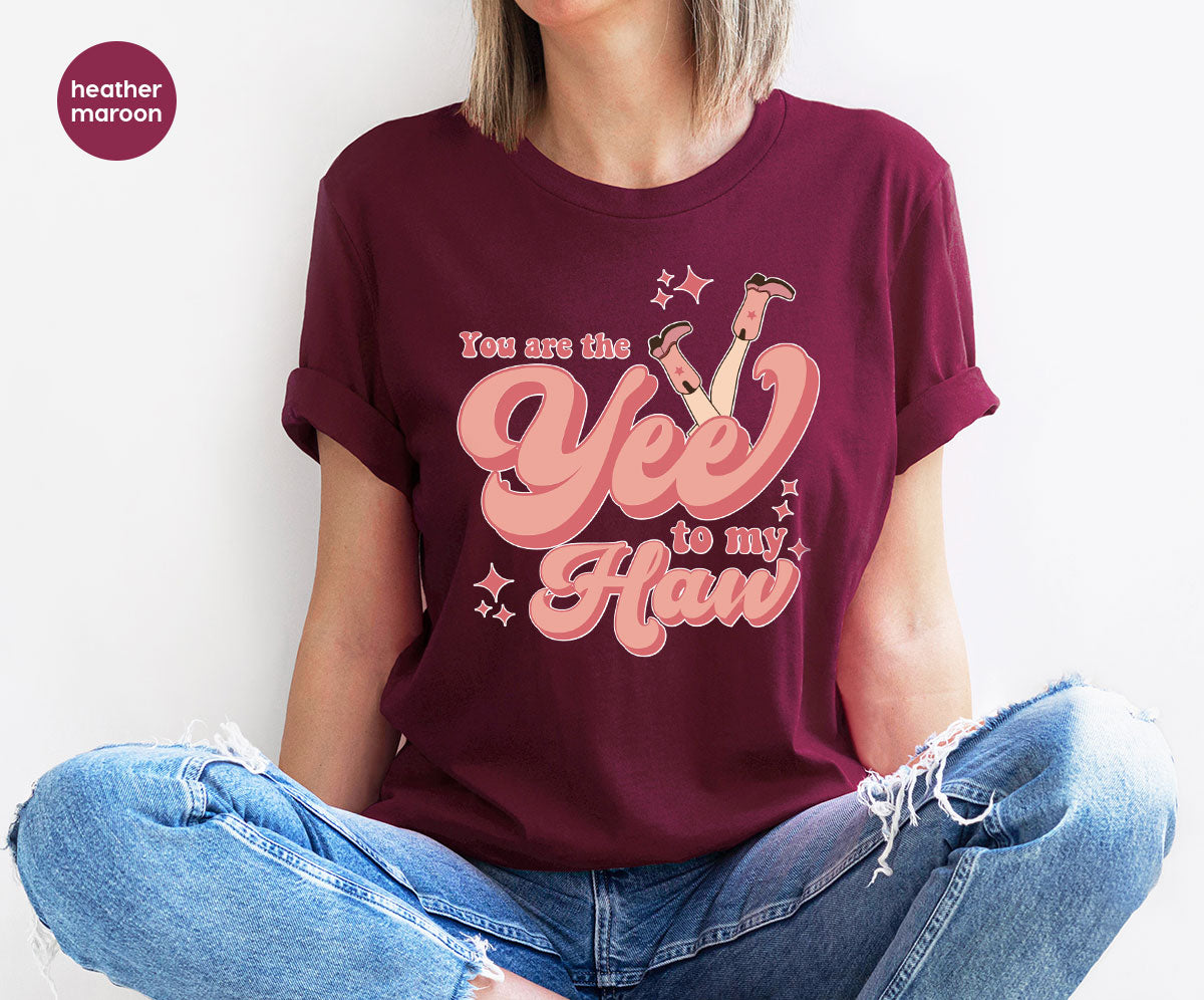 You Are The Yee To My Haw Shirt, Valentine's Day 2023 Special T-Shirt