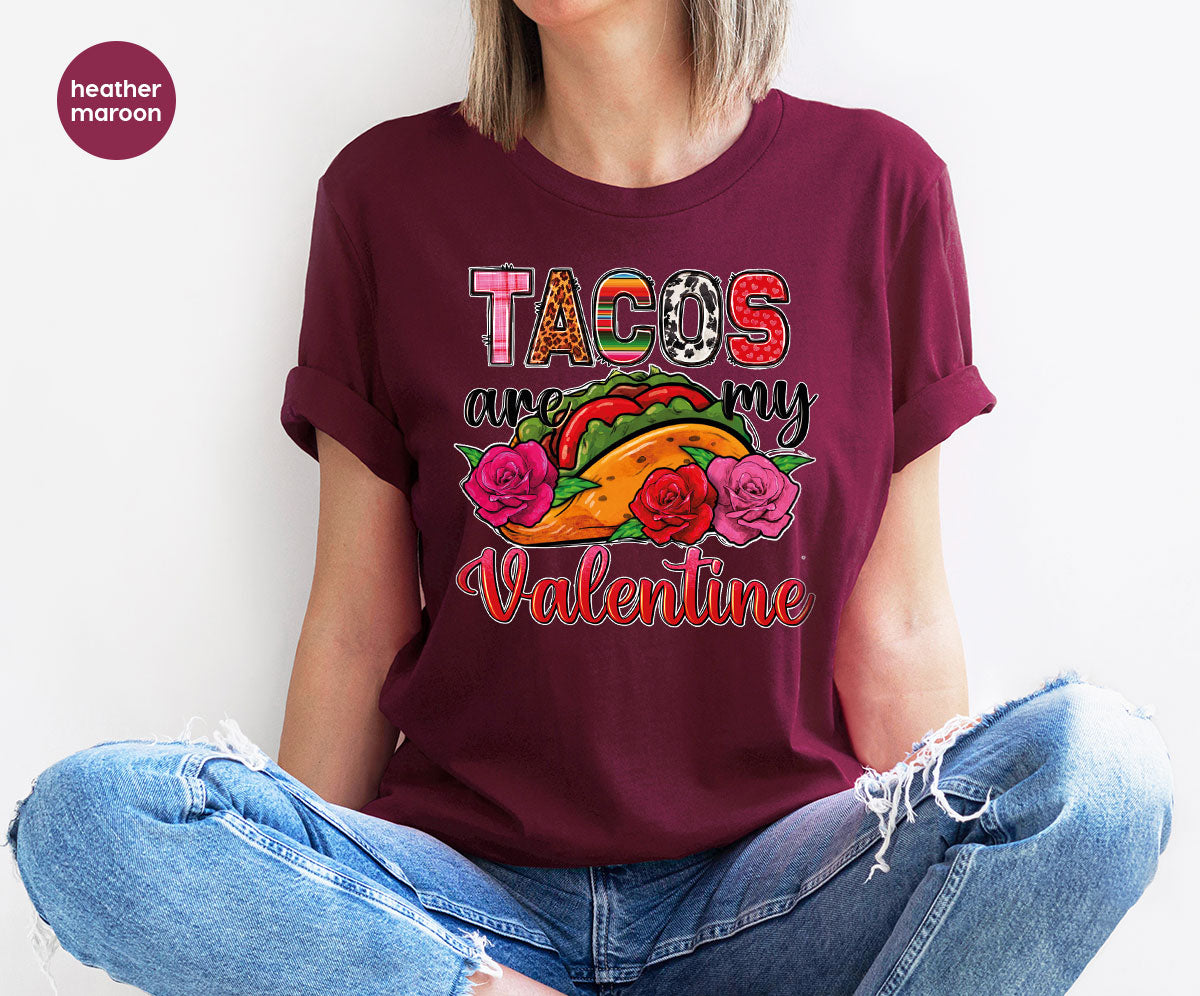 Tacos Are My Valentine Shirt, Gift To My Taco Lover, Taco Shirt
