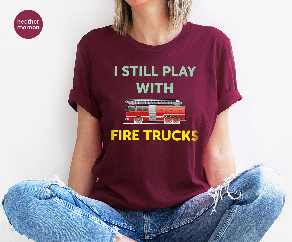 Fire Truck Shirt, Funny Fire Fighter T-Shirt, Fireman Tee