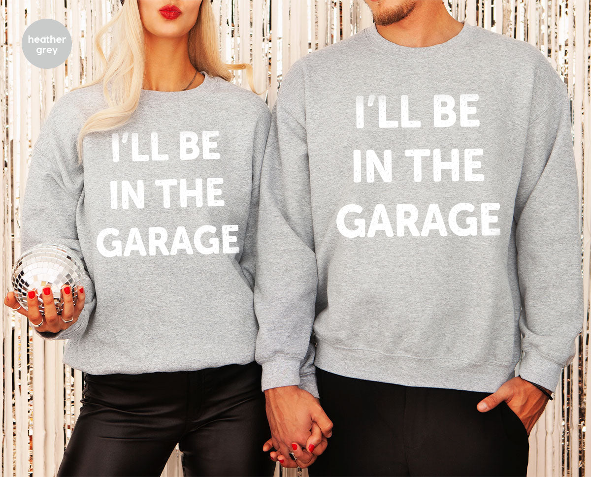 I'll Be In The Garage Shirt, Funny Garage T-Shirt, Funny Shirt For Men, Mechanic Tee