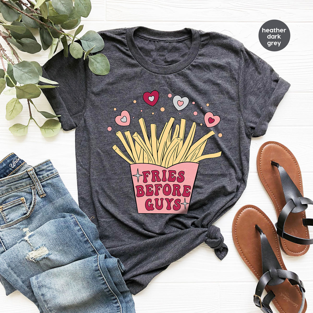 Fries Before Guys Shirt, Valentine's Day 2023 T-Shirt, Lover Shirt