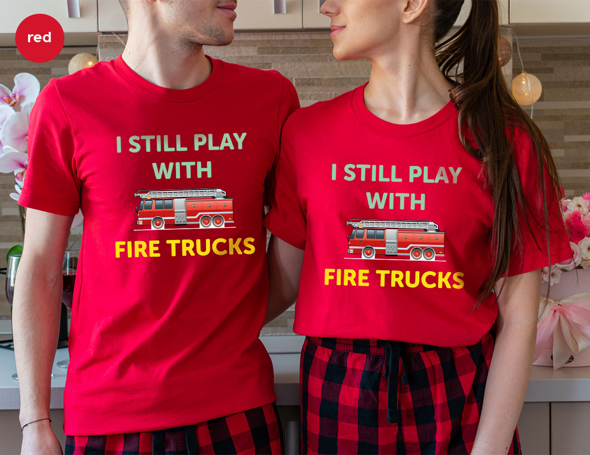 Fire Truck Shirt, Funny Fire Fighter T-Shirt, Fireman Tee