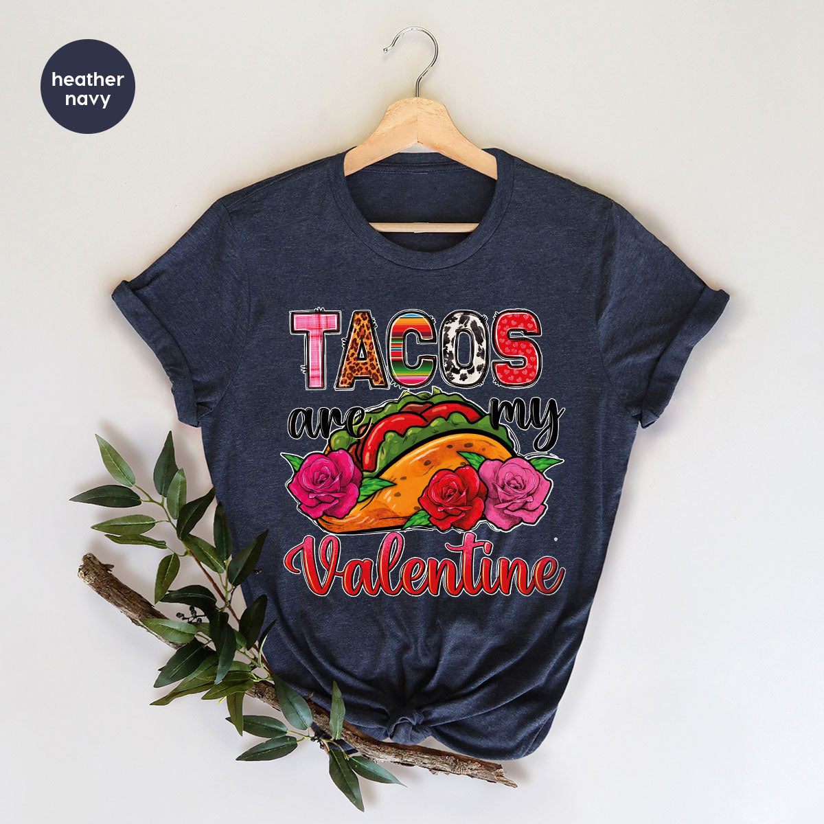 Tacos Are My Valentine Shirt, Gift To My Taco Lover, Taco Shirt