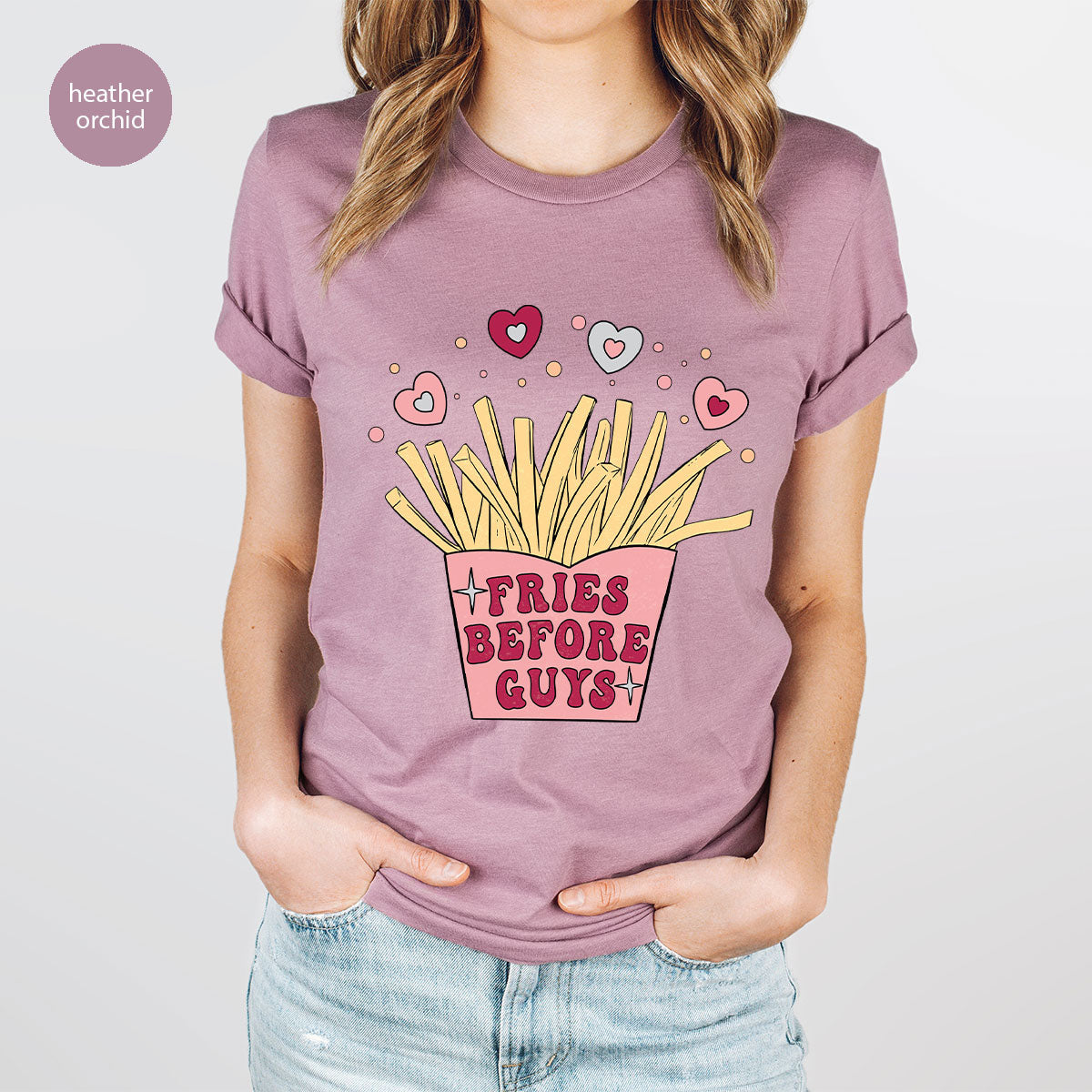 Fries Before Guys Shirt, Valentine's Day 2023 T-Shirt, Lover Shirt