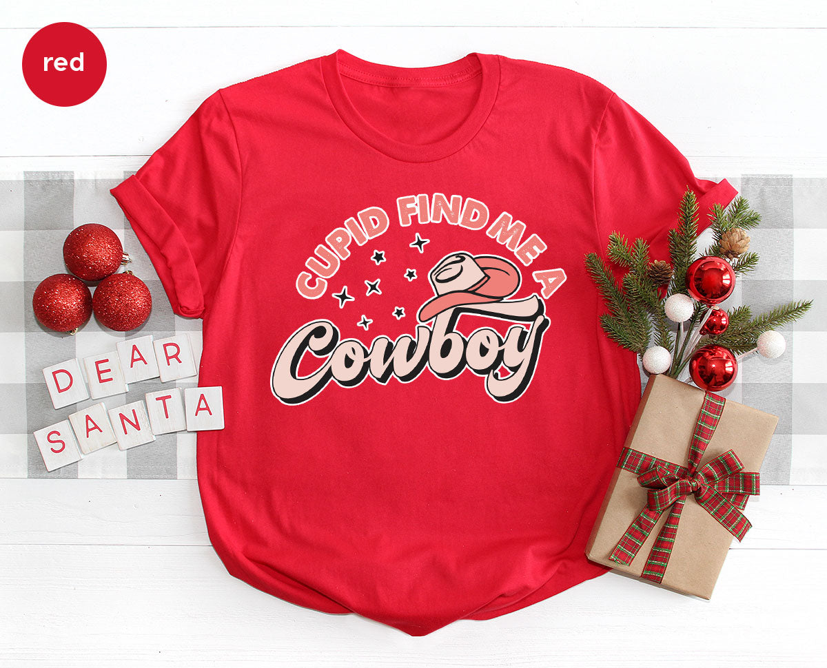 Cupid Find Me A Cowboy Shirt, Valentine Day Shirt, Cowboy Love T-Shirt