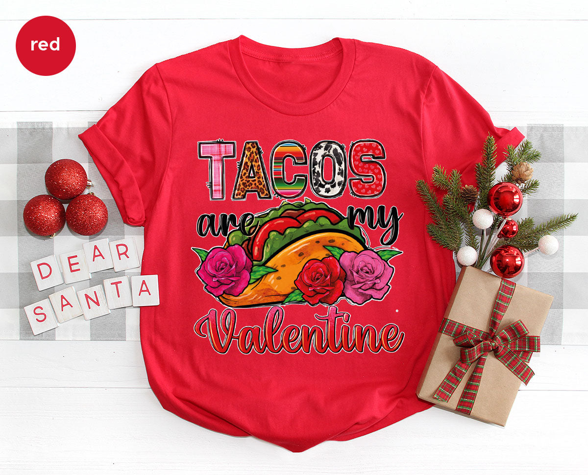 Tacos Are My Valentine Shirt, Gift To My Taco Lover, Taco Shirt