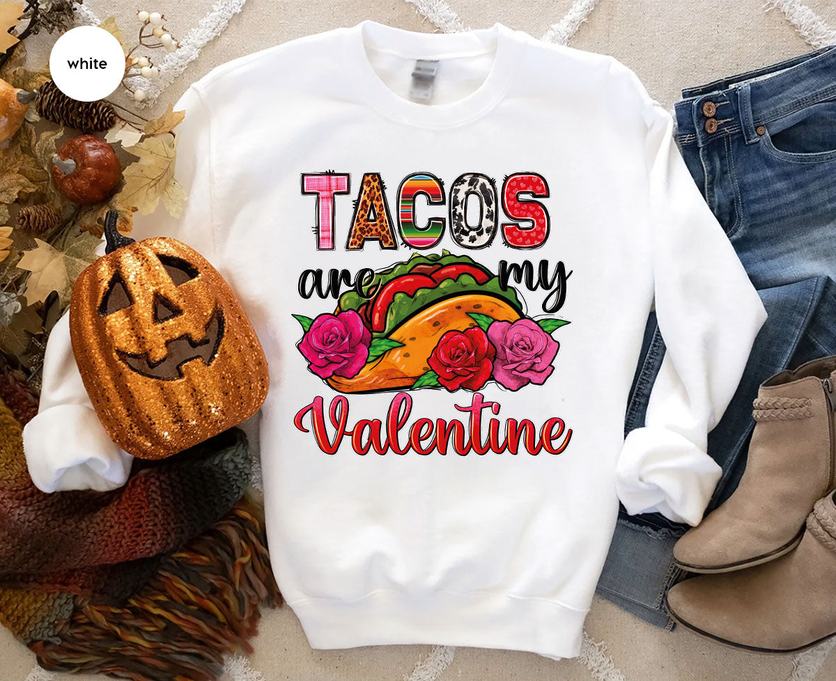 Tacos Are My Valentine Shirt, Gift To My Taco Lover, Taco Shirt