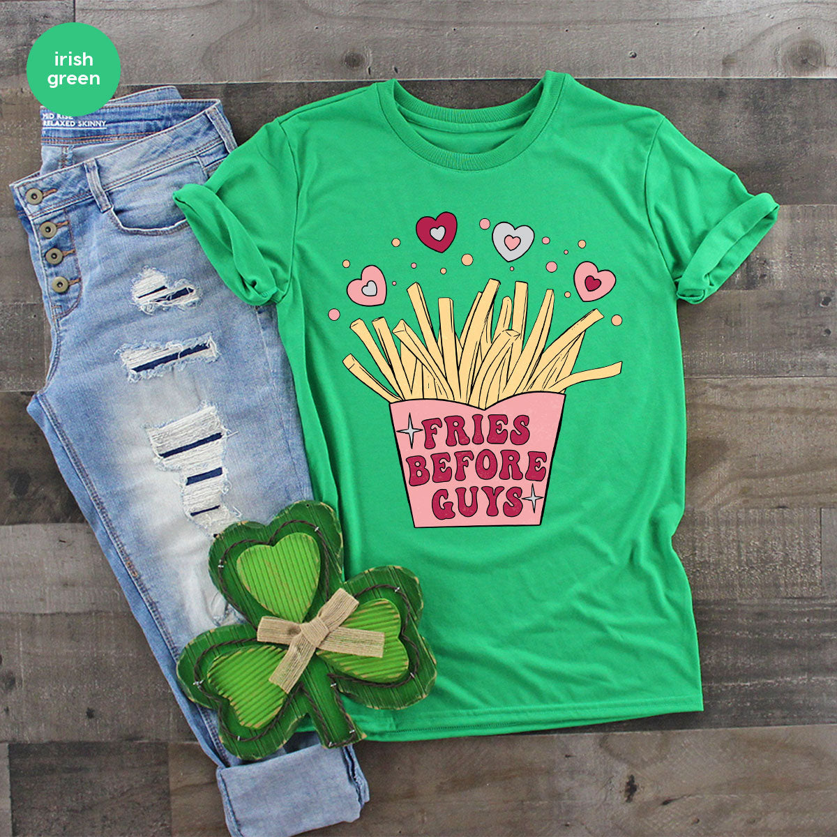 Fries Before Guys Shirt, Valentine's Day 2023 T-Shirt, Lover Shirt