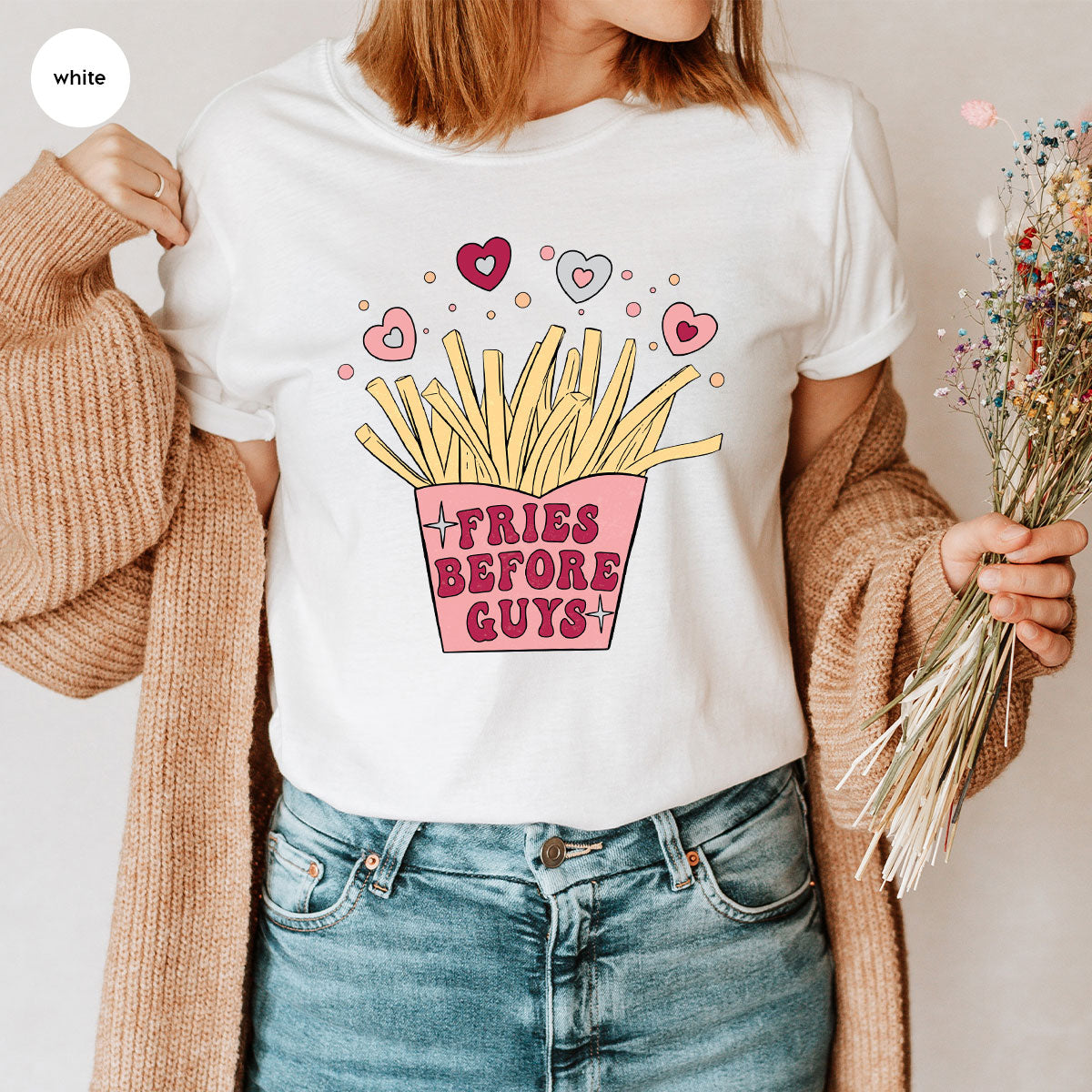 Fries Before Guys Shirt, Valentine's Day 2023 T-Shirt, Lover Shirt