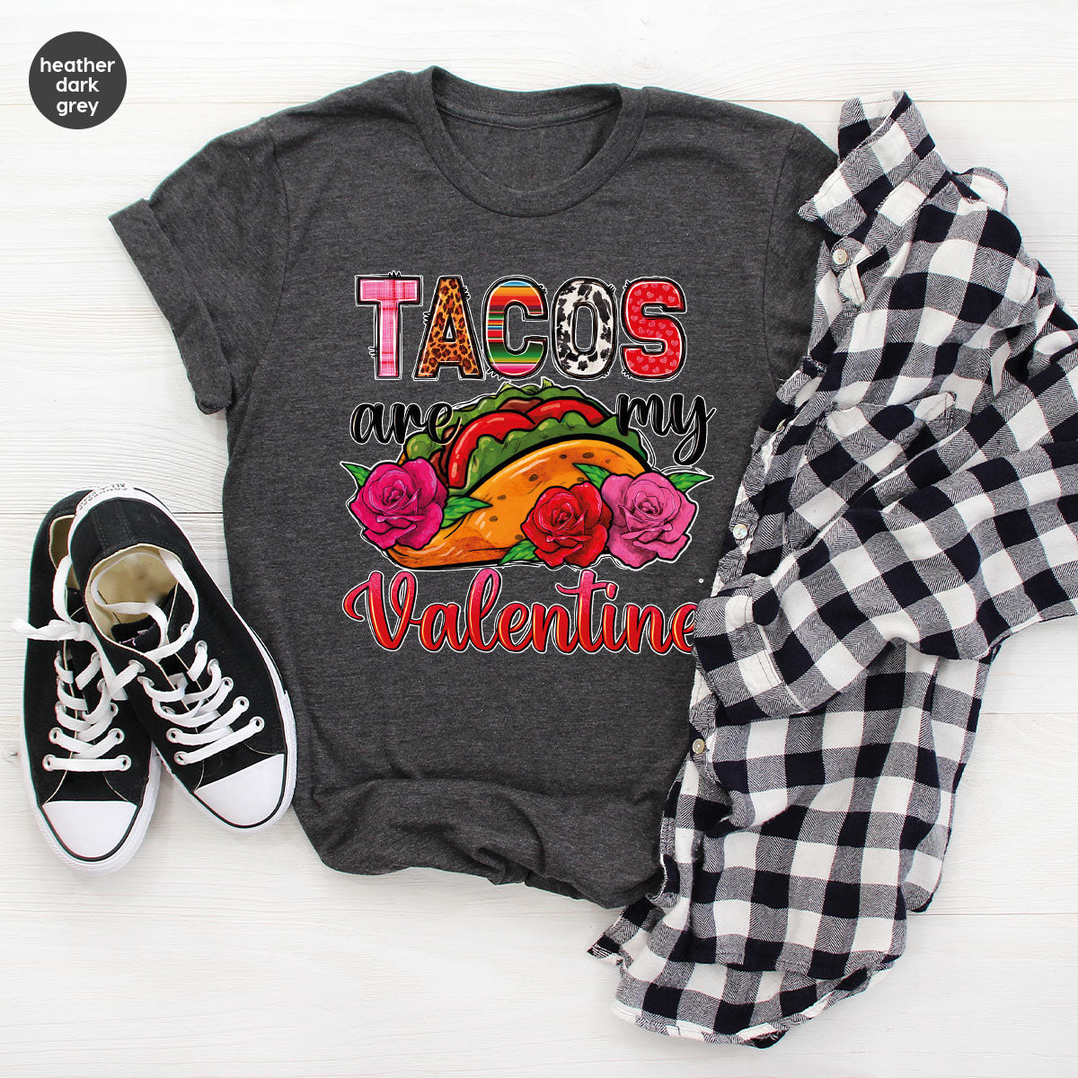Tacos Are My Valentine Shirt, Gift To My Taco Lover, Taco Shirt