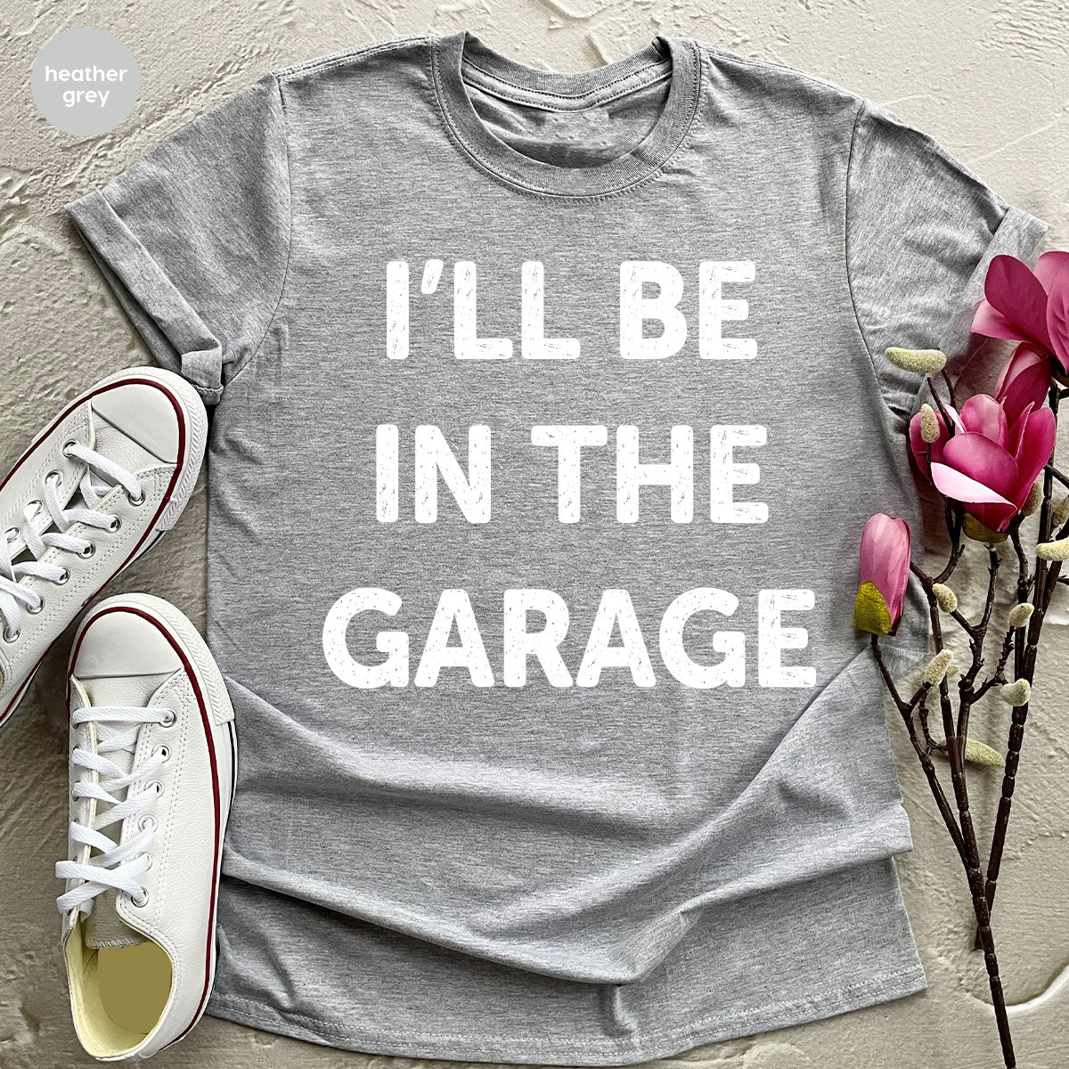 I'll Be In The Garage Shirt, Funny Garage T-Shirt, Funny Shirt For Men, Mechanic Tee