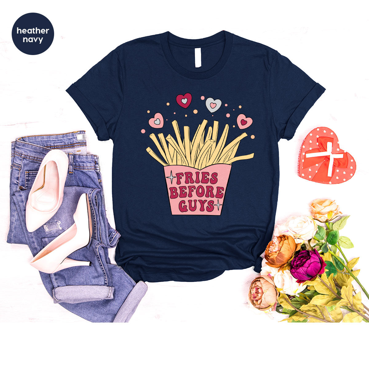 Fries Before Guys Shirt, Valentine's Day 2023 T-Shirt, Lover Shirt