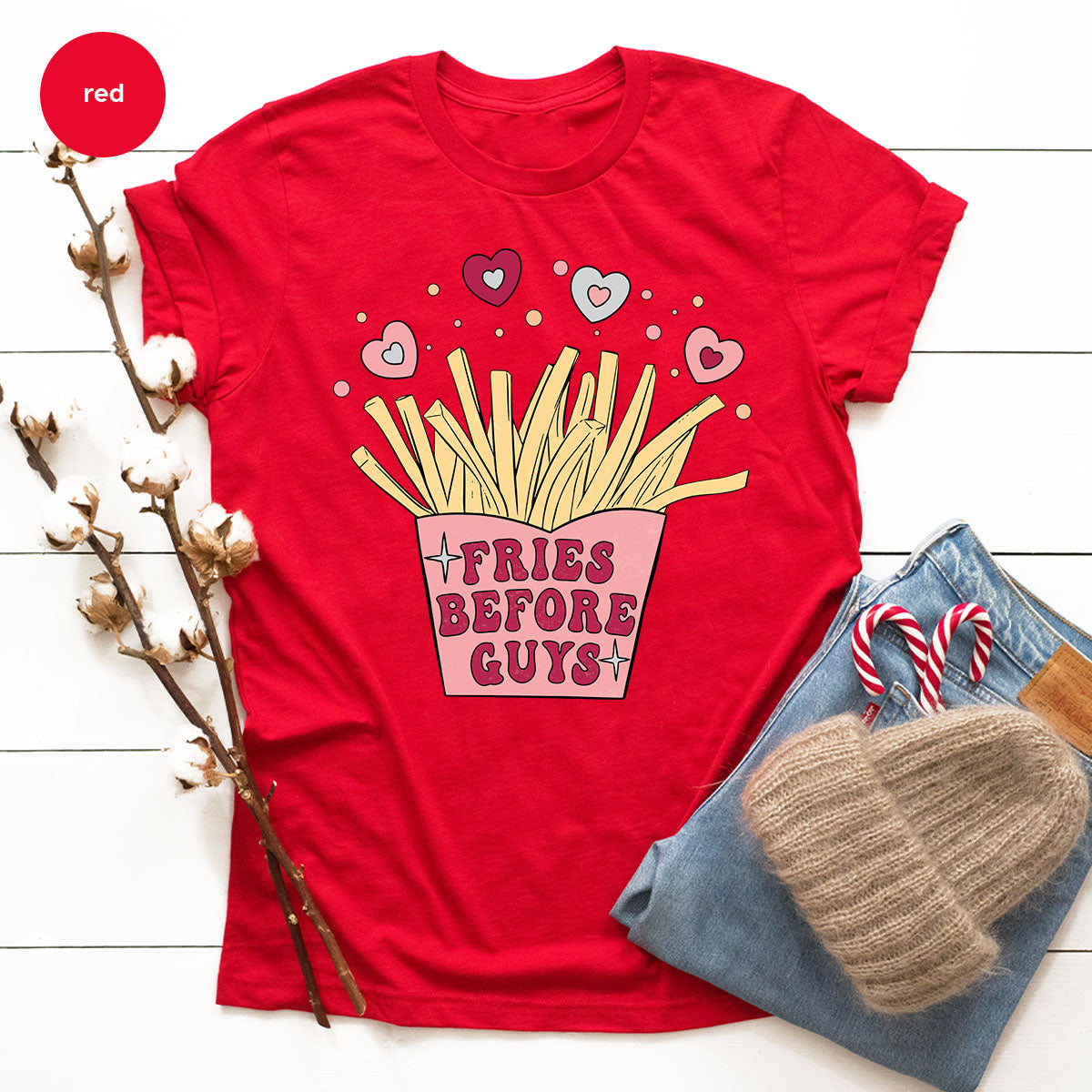 Fries Before Guys Shirt, Valentine's Day 2023 T-Shirt, Lover Shirt