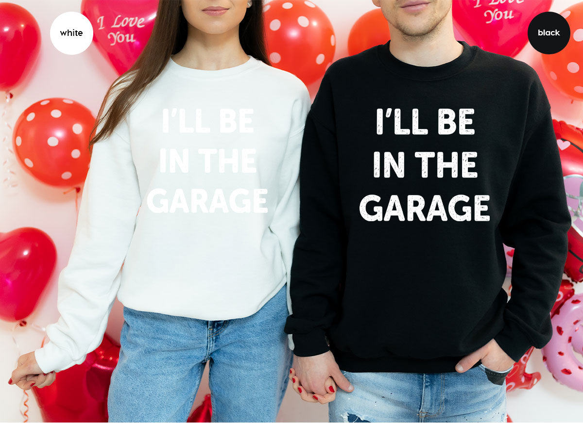 I'll Be In The Garage Shirt, Funny Garage T-Shirt, Funny Shirt For Men, Mechanic Tee