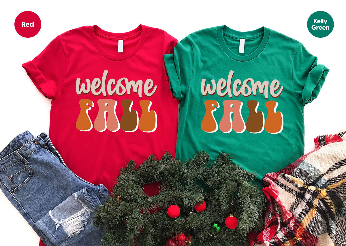 Welcome Fall Shirt, Fall Season 2022 T-Shirt, Funny Fall Tee, Welcome to Fall Gift