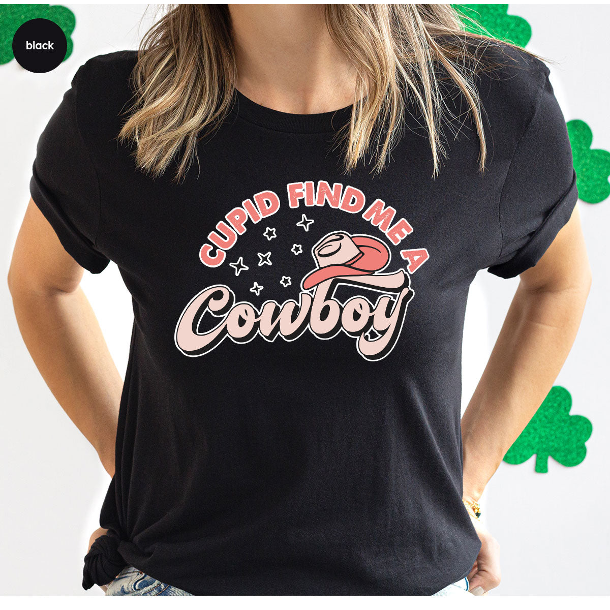 Cupid Find Me A Cowboy Shirt, Valentine Day Shirt, Cowboy Love T-Shirt