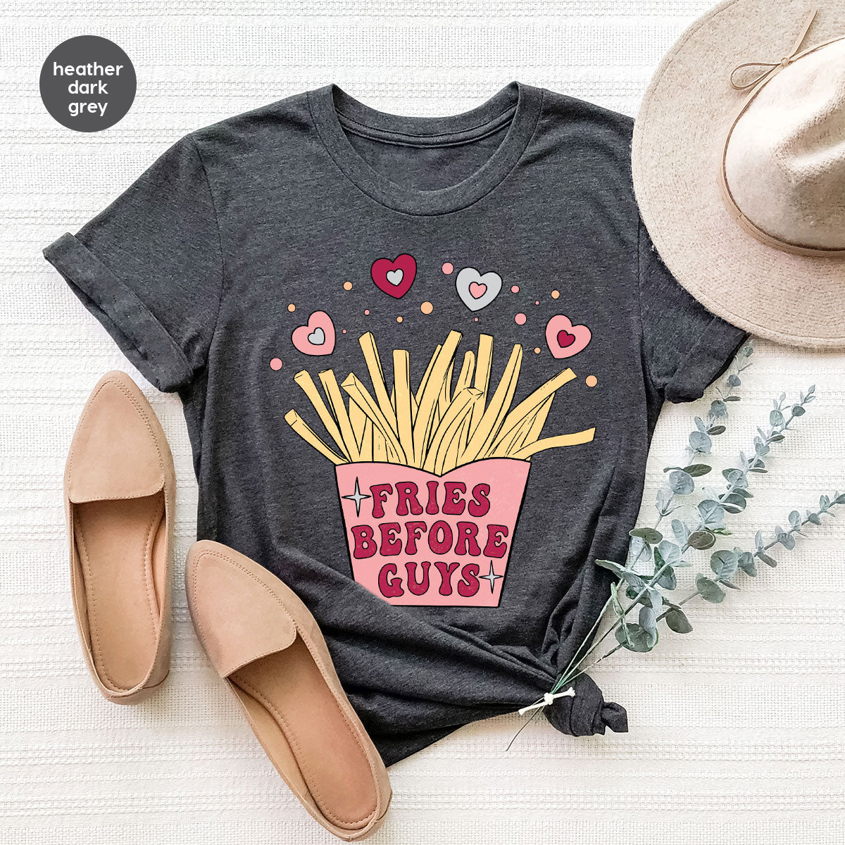 Fries Before Guys Shirt, Valentine's Day 2023 T-Shirt, Lover Shirt