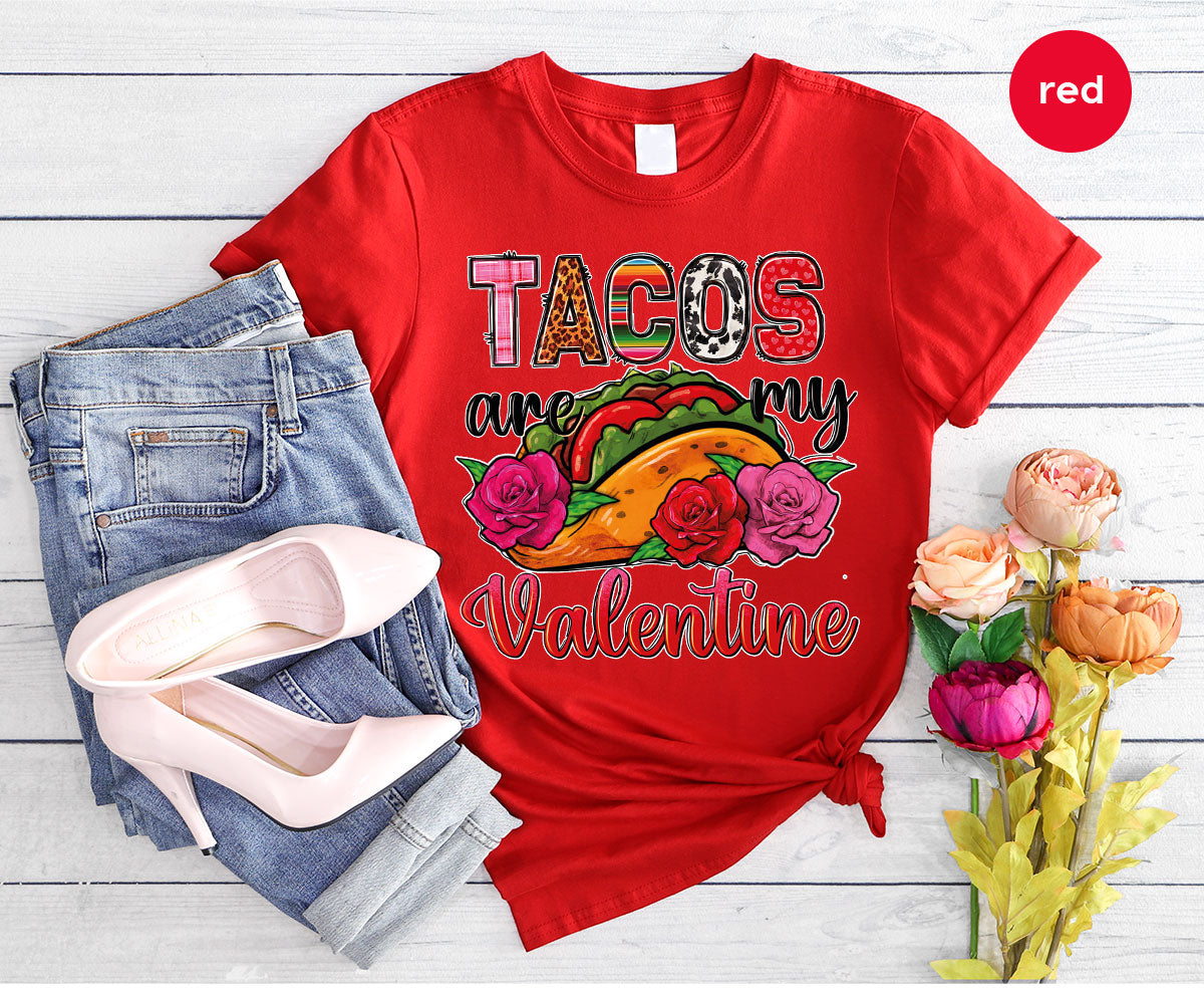 Tacos Are My Valentine Shirt, Gift To My Taco Lover, Taco Shirt