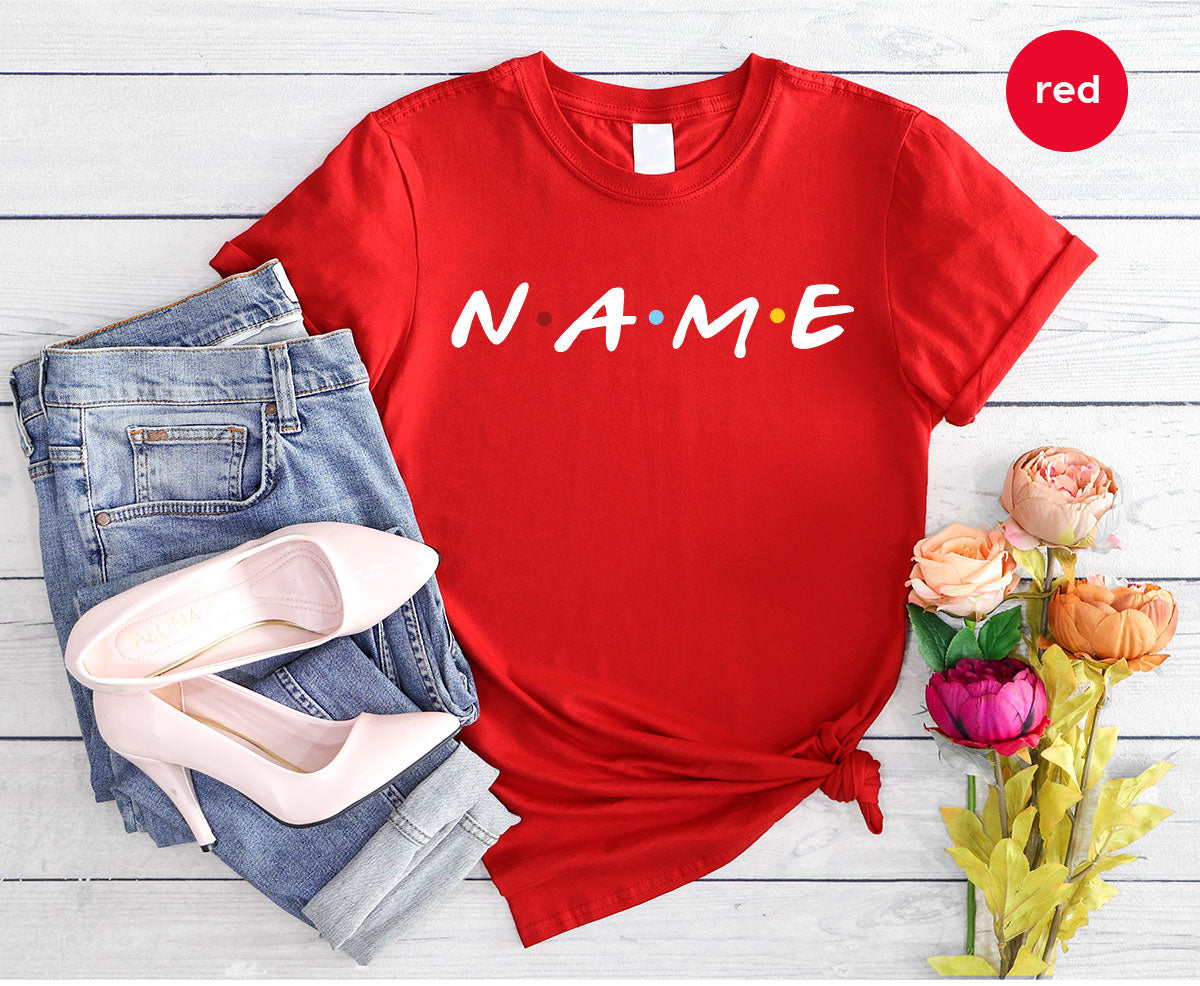 Name Shirt, Funny Name Shirt, Custom Name T-Shirt, Name Tee