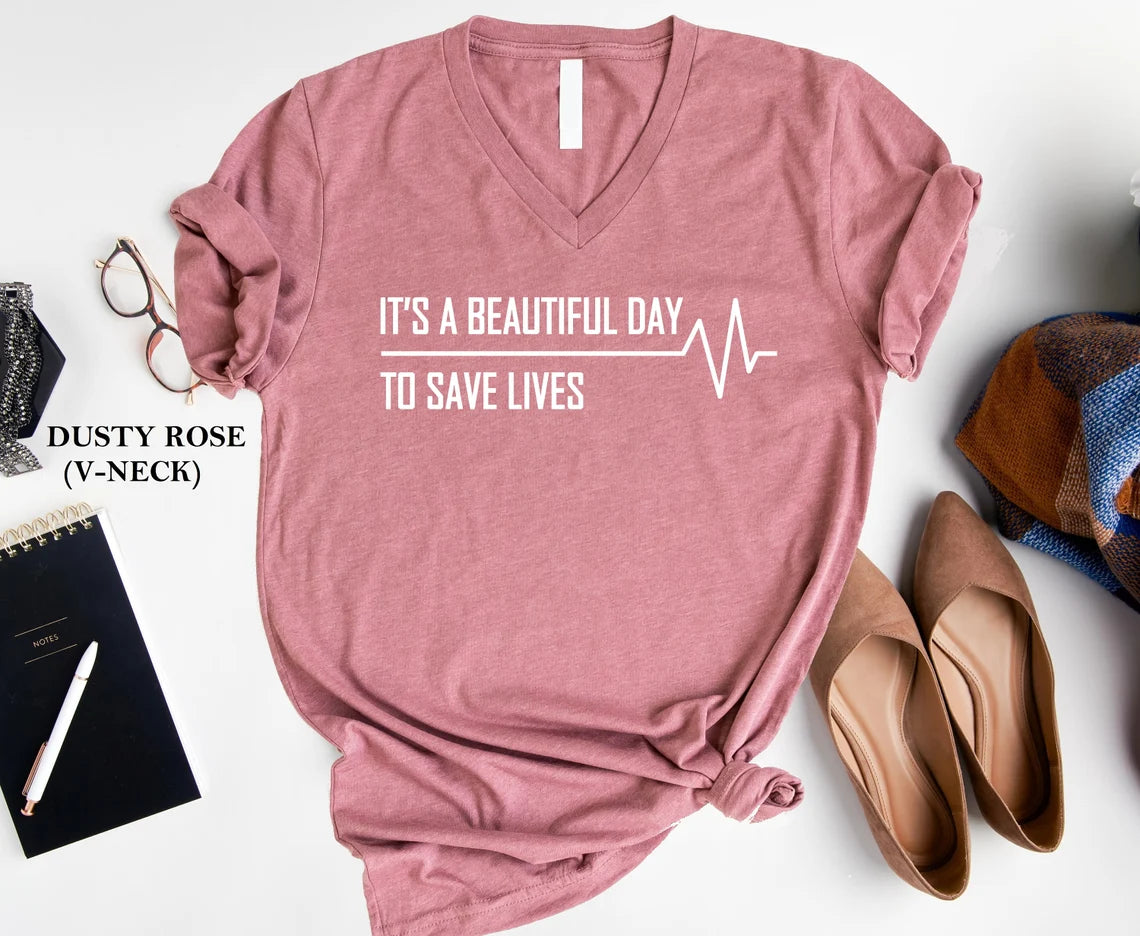 Nurse Shirt, Nursing Student Shirt, Nursing Gift, Doctor Shirt, Gift For Doctor, It's A Beautiful Day To Save Lives Shirt, Doctor Tee