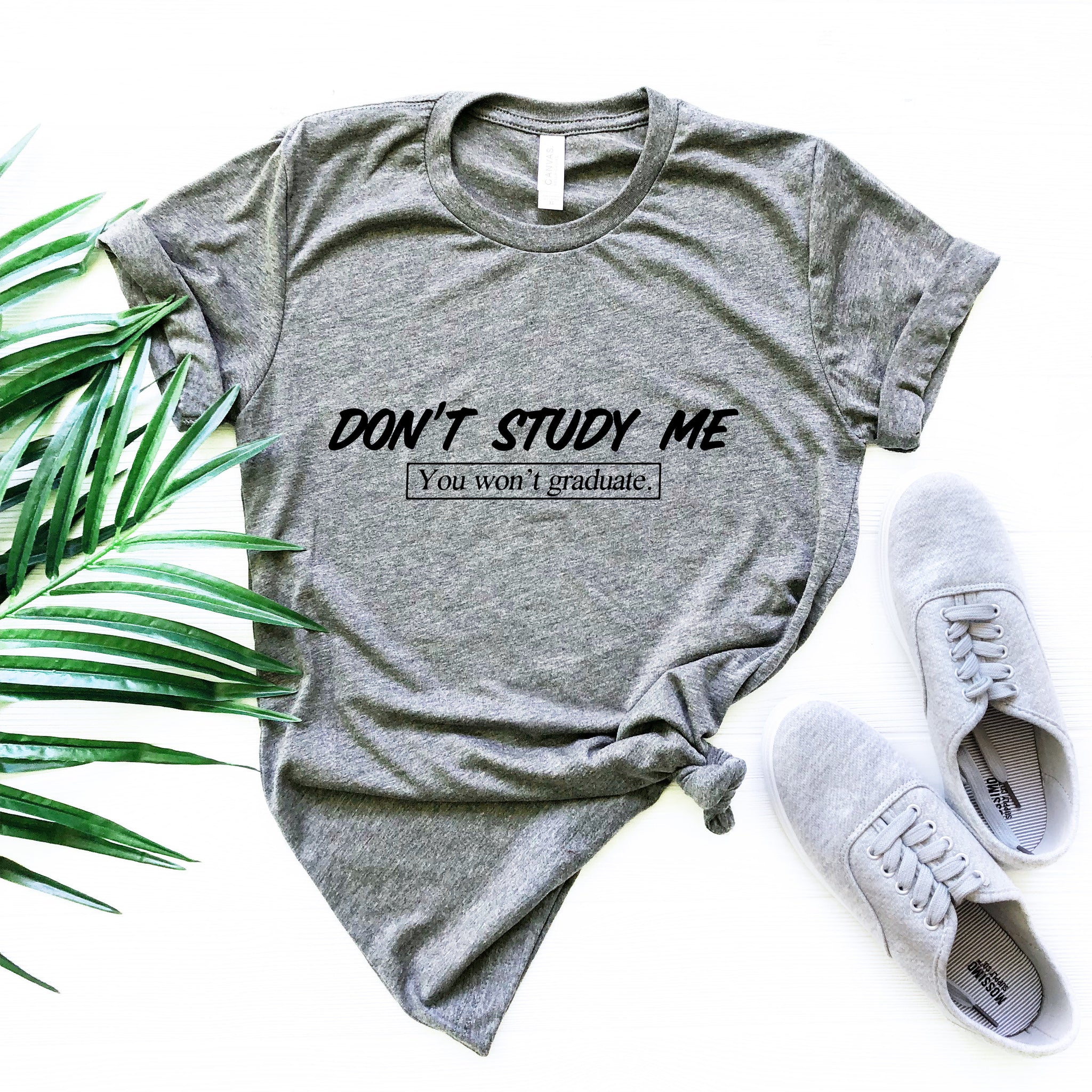 Funny Shirt, Sarcastic Shirt, Funny Tshirts, Funny Shirts, Don't StudyMe, Sassy, Funny Tshirt Sayings, Funny Tshirts For WomenMen - Fastdeliverytees.com