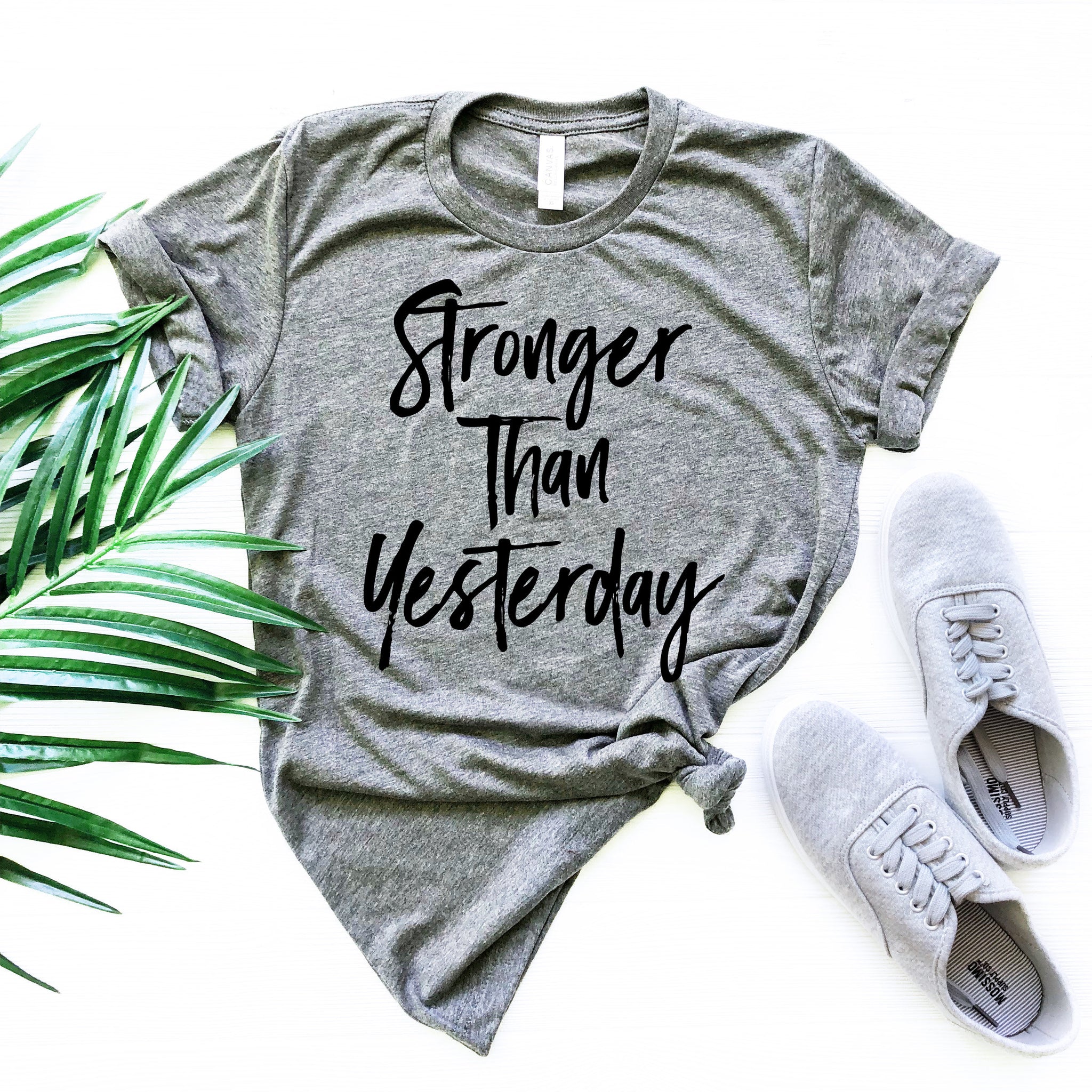Stronger than Yesterday shirt, Motivational Shirt, Tshirt, Stronger than Yesterday T-shirtshirt, inspirational - Fastdeliverytees.com