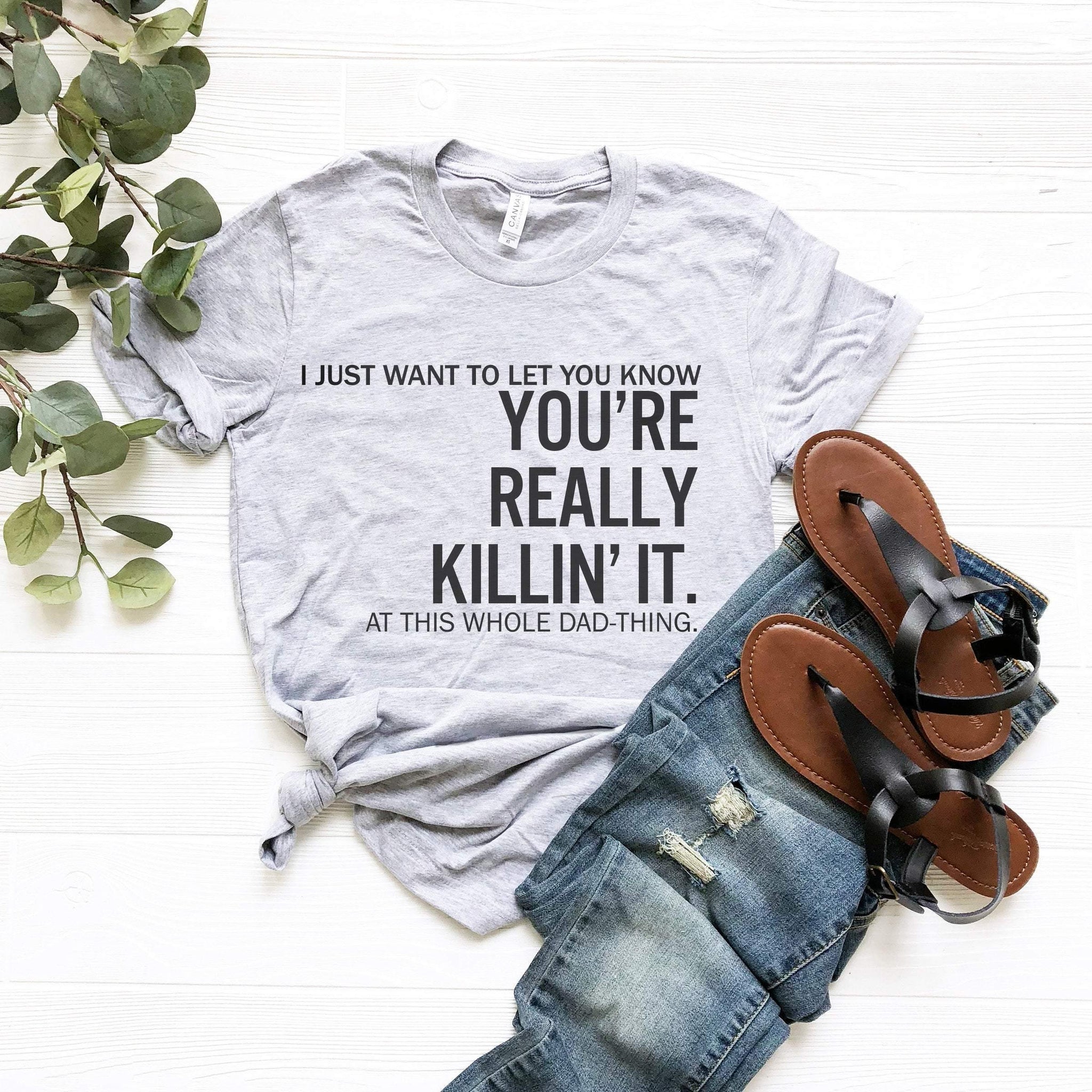Dad You are Really Killin' It, Funny Dad shirts, for Fathers Day, Dad gifts , Dad shirts from daughter, Funny Shirts for dad, Dad Birthday, - Fastdeliverytees.com
