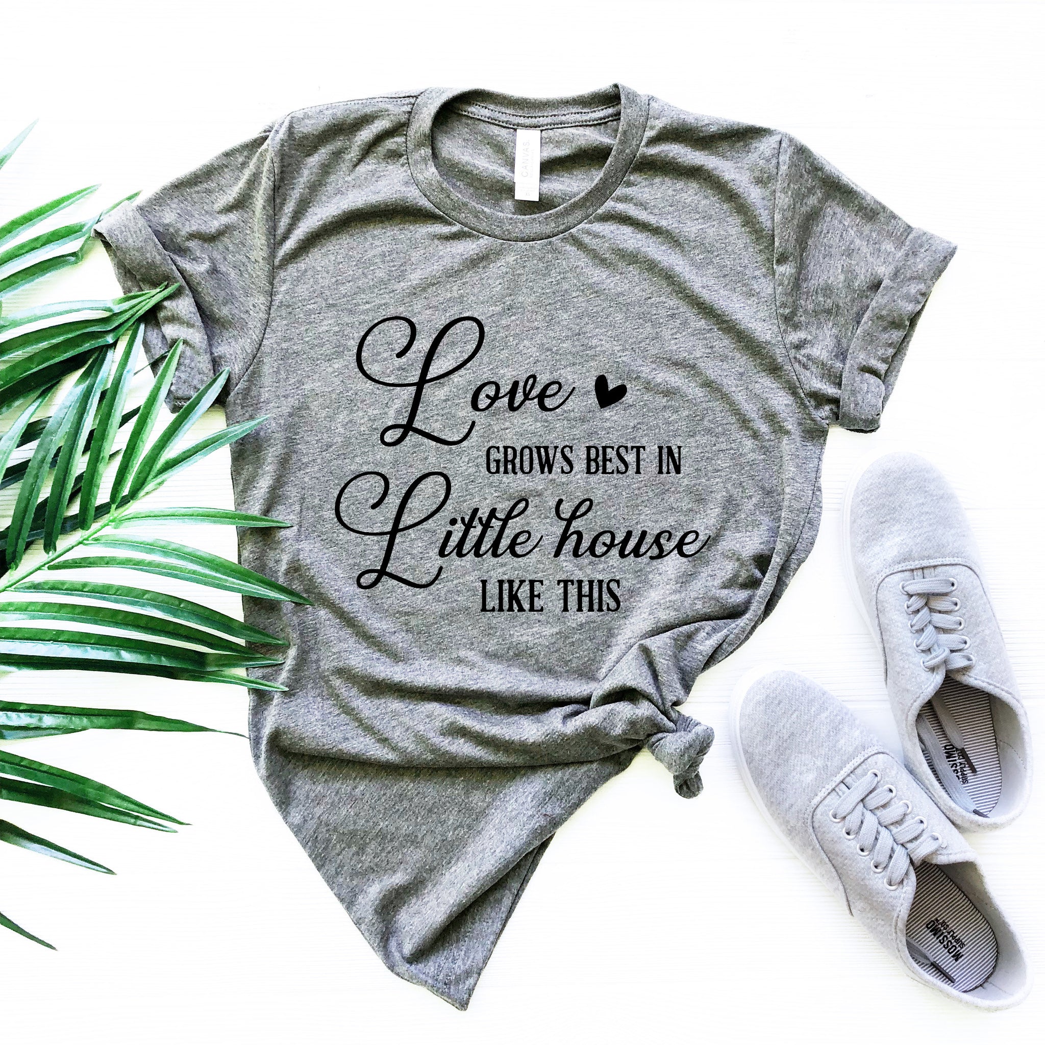 Love your family, Little house, Love Grows Best in Little Houses Like This, Love Shirt, Family Shirt, Wife Shirt, Funny Shirt - Fastdeliverytees.com