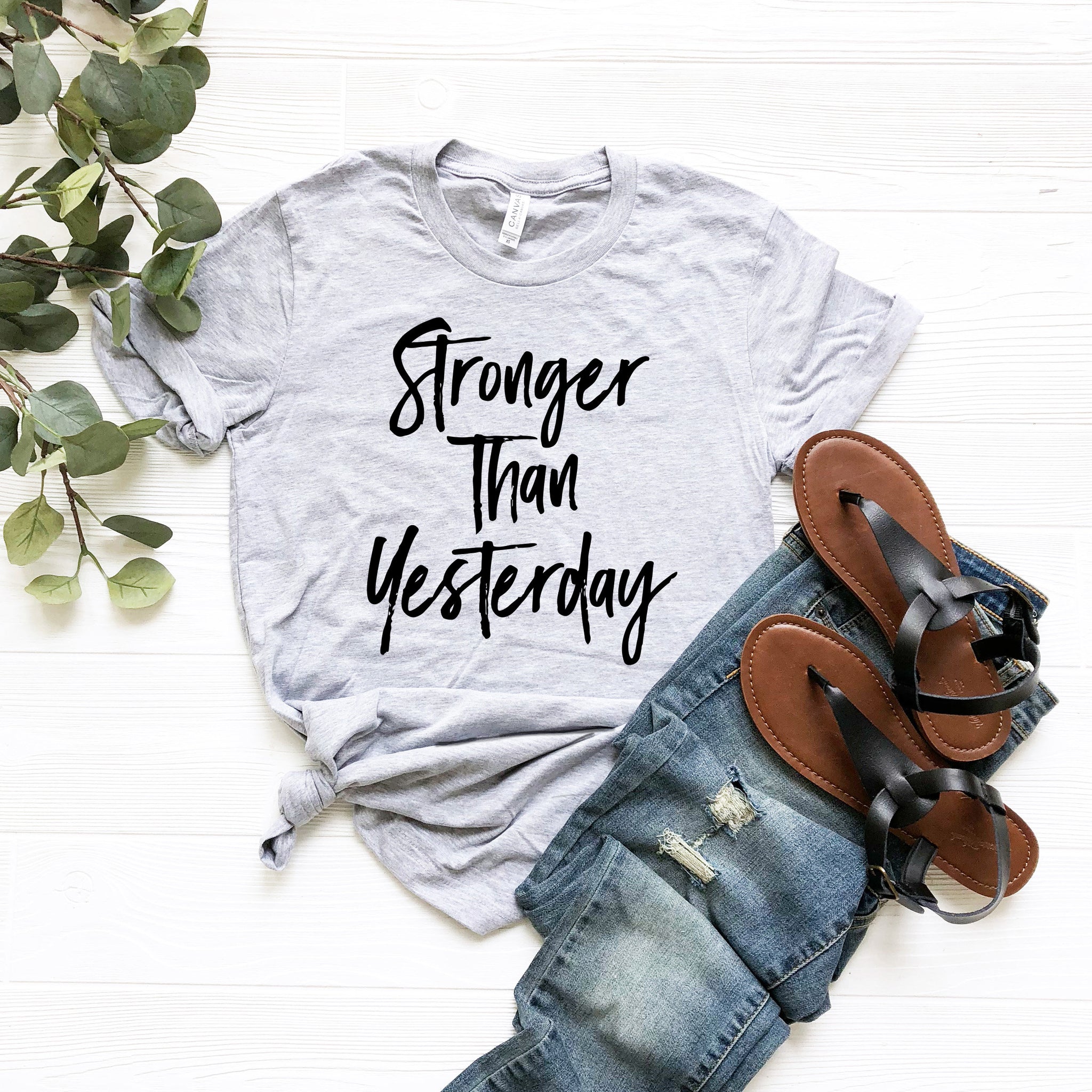 Stronger than Yesterday shirt, Motivational Shirt, Tshirt, Stronger than Yesterday T-shirtshirt, inspirational - Fastdeliverytees.com