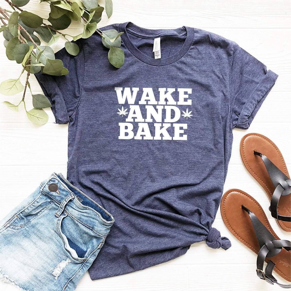 Wake And Bake Shirt, Weed Shirt, Weed T-shirt, Weed Tee, Funny Weed Shirt, Marijuana Shirt, Stoner Shirt,420 Shirt - Fastdeliverytees.com