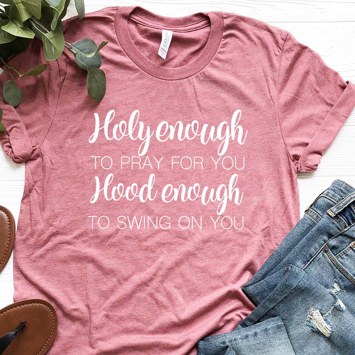 Holy Enough To Pray For You Hood Enough To Swing On You Shirt,Holy Enough To Pray Shirt,Mom Shirt - Fastdeliverytees.com