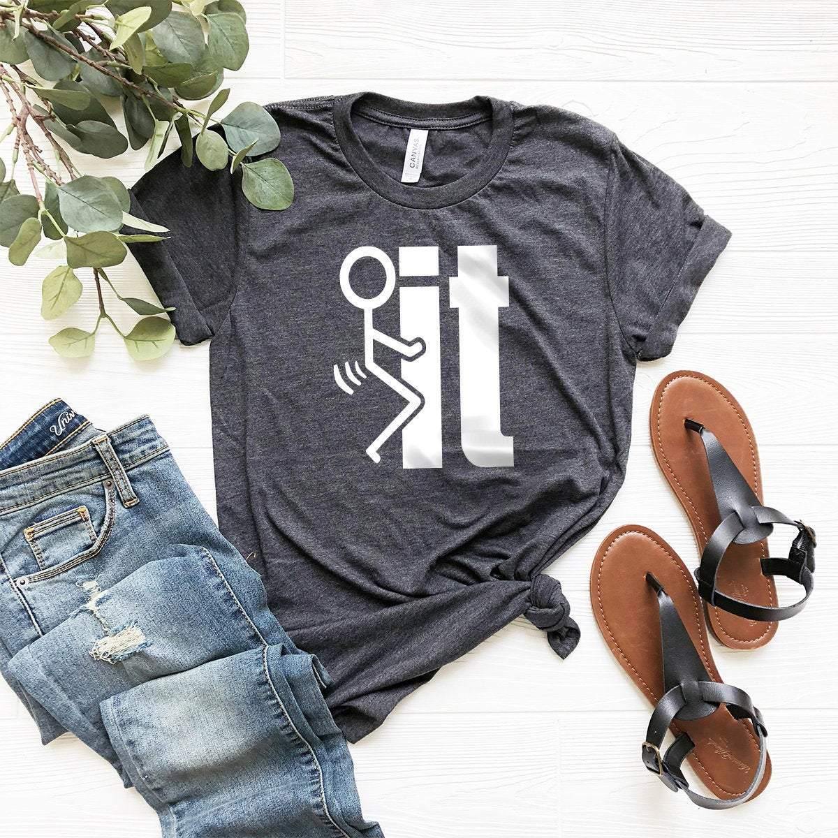 Fuck It Shirt,I Don't Care Shirt,Screw It Shirt,Funny Party Shirt,Offensive Party Shirts,Funny Shirt,Funny - Fastdeliverytees.com