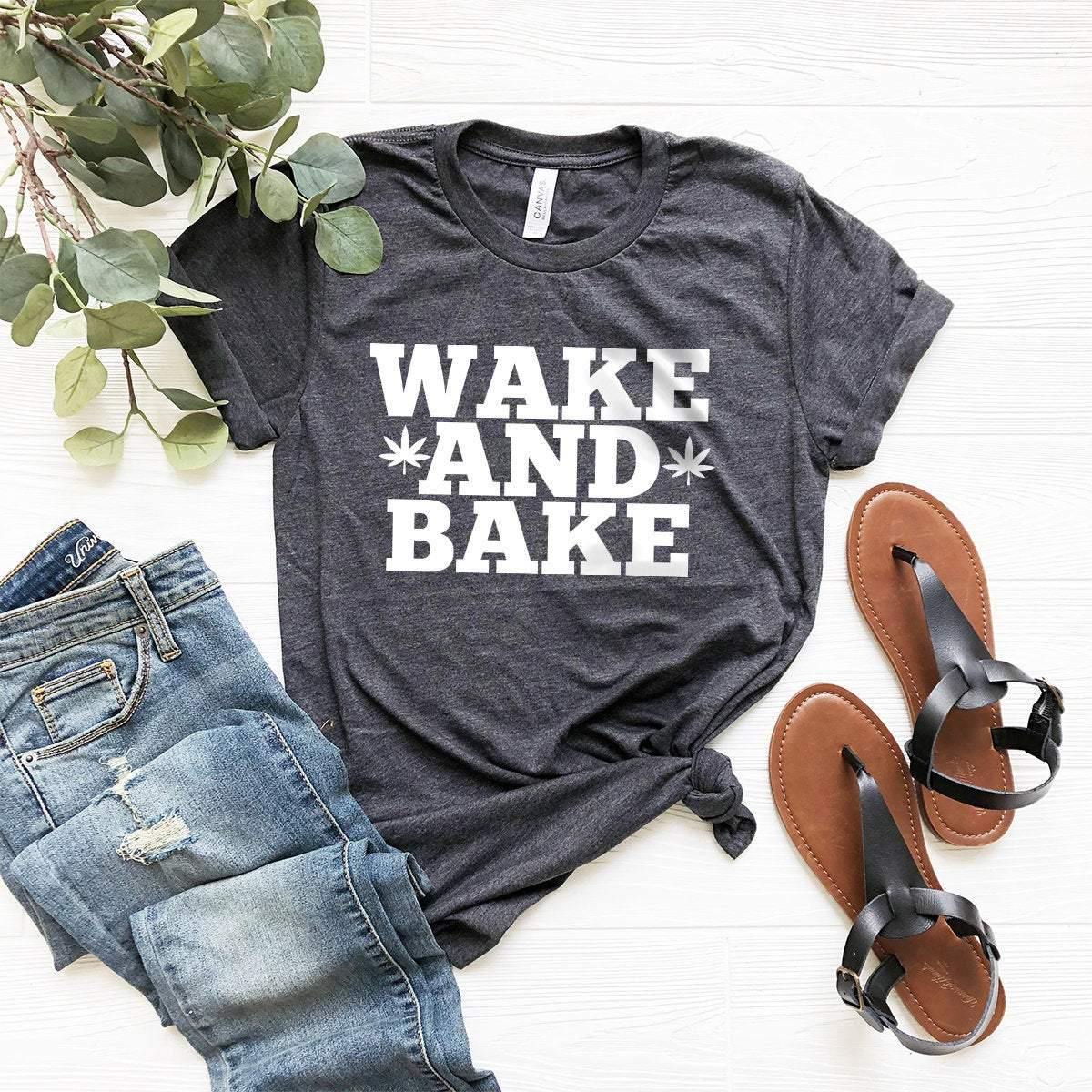 Wake And Bake Shirt, Weed Shirt, Weed T-shirt, Weed Tee, Funny Weed Shirt, Marijuana Shirt, Stoner Shirt,420 Shirt - Fastdeliverytees.com