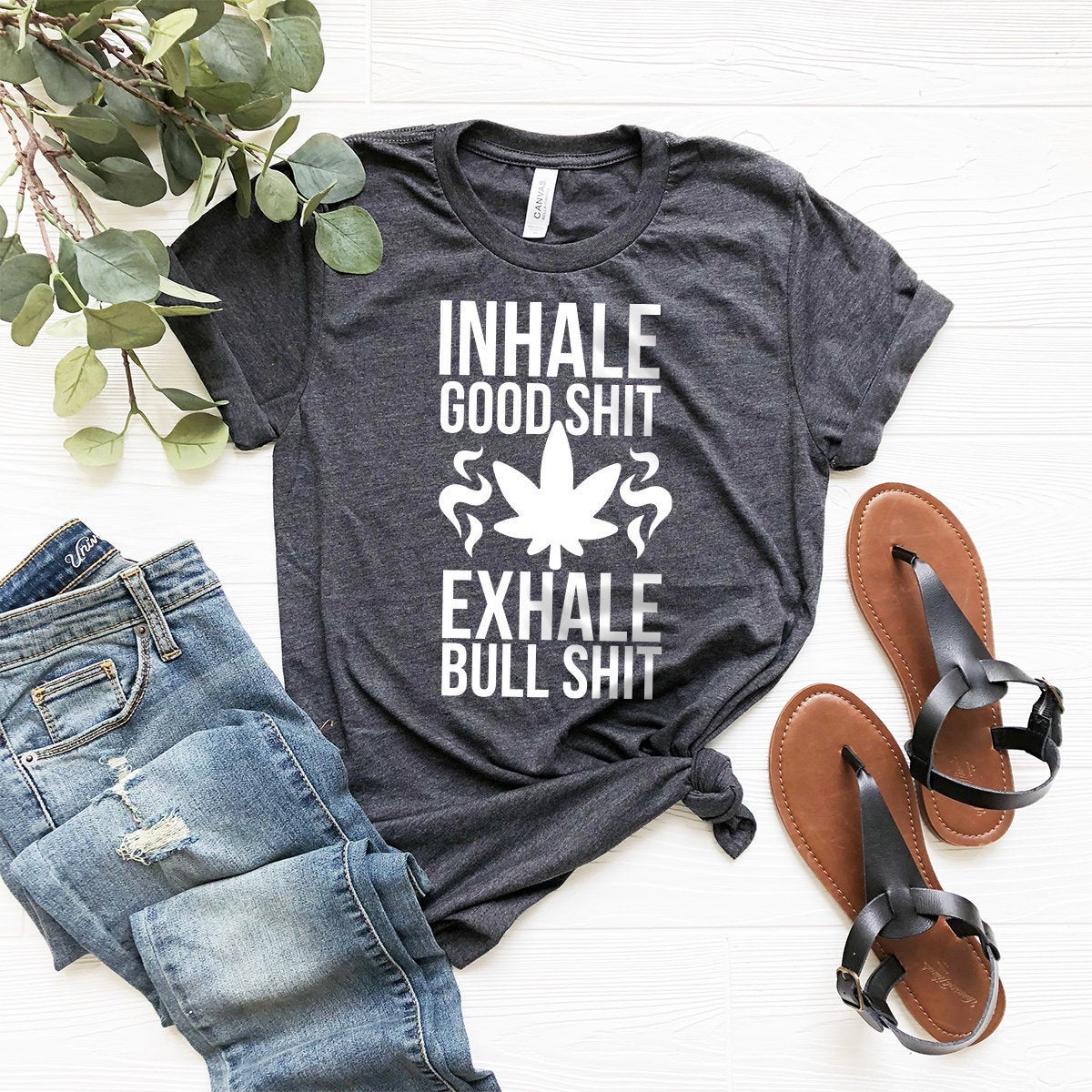 Inhale Good Shit Exhale Bull Shit Shirt, Weed Shirt, Weed T-shirt, Weed Tee, Funny Weed Shirt, Marijuana Shirt, Stoner Shirt,Cannabis Shirt, - Fastdeliverytees.com