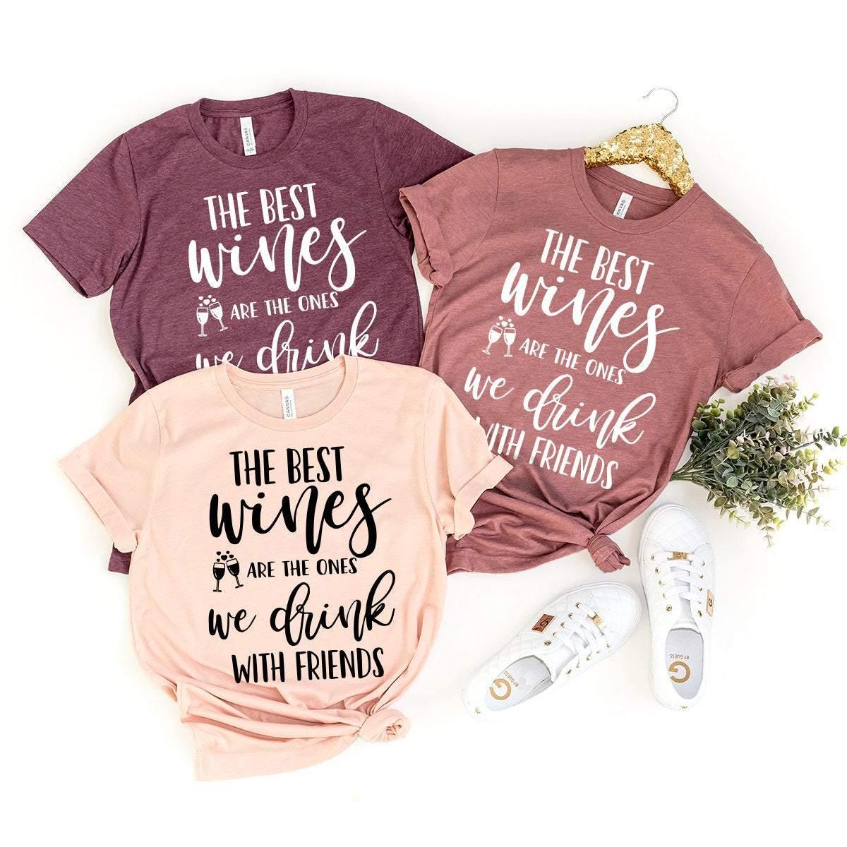 We Drink With Friends Shirt,Wine Shirt,Wine Lover Shirt,Wine Tee,Funny Wine Shirt,Drinking Shirt,Gift For Wine Lover - Fastdeliverytees.com