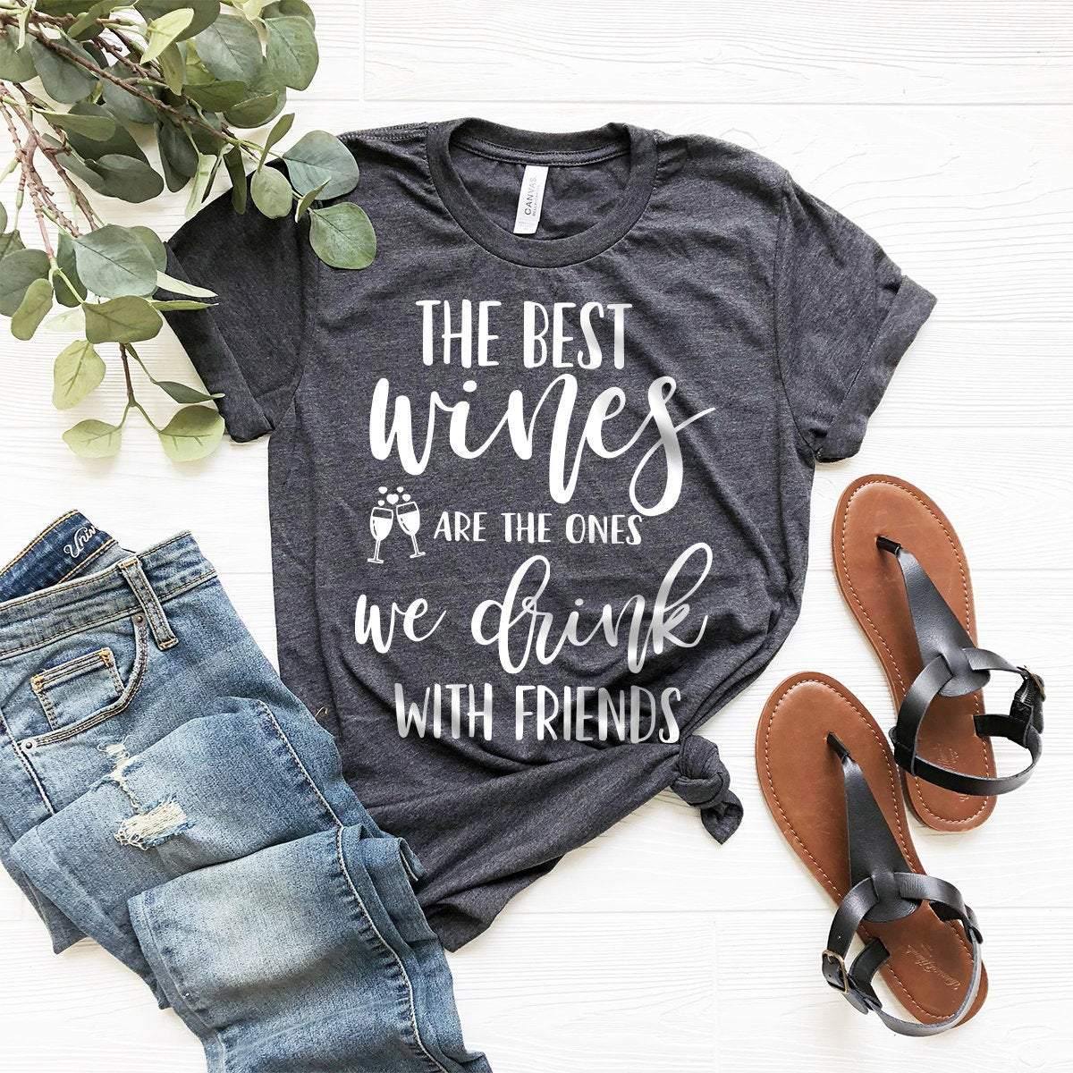 We Drink With Friends Shirt,Wine Shirt,Wine Lover Shirt,Wine Tee,Funny Wine Shirt,Drinking Shirt,Gift For Wine Lover - Fastdeliverytees.com