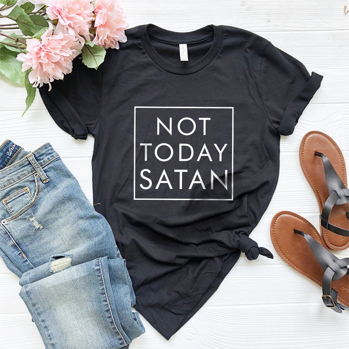 Not Today Satan Shirt, Christian T-Shirt, Faith Shirt, Jesus Clothing, Church Tee, Faith Based Shirt, Religious Shirt, Jesus Shirt - Fastdeliverytees.com