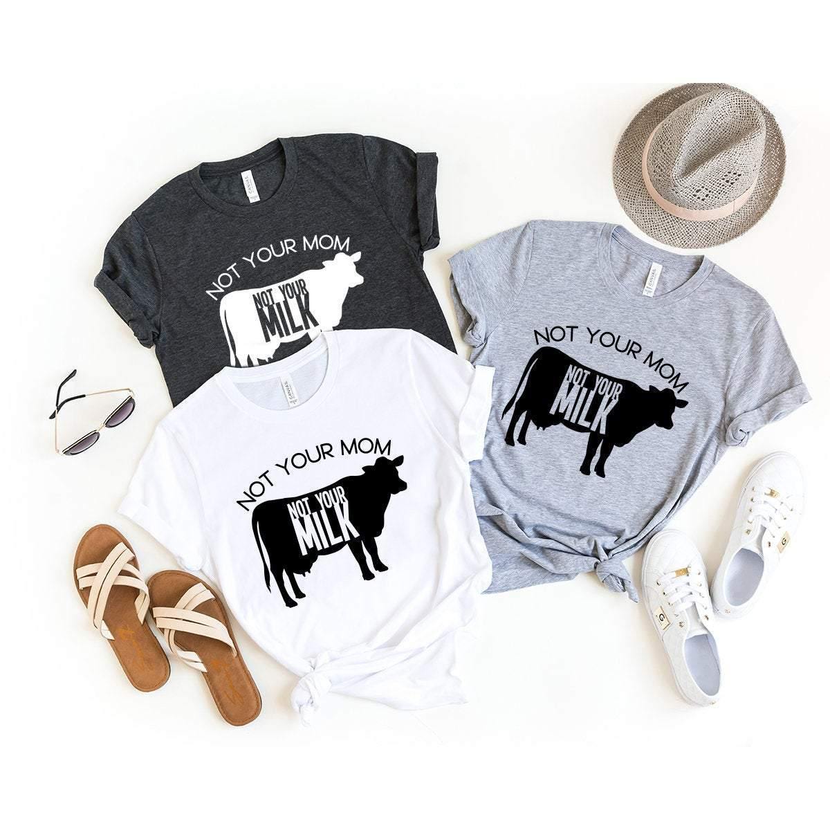 Not Your Mom Not Your Milk Tshirt, Save Animal Shirt, Animal Lover Shirt, Animal Activist Shirt, Animal Liberation T-Shirt, Vegan Shirt - Fastdeliverytees.com