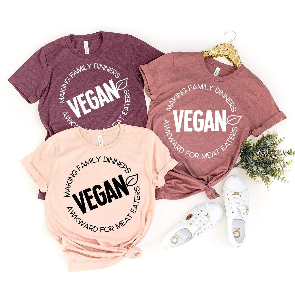 Vegan T-Shirt, Vegan Vibes Shirt, Making Family Dinners Awkward For Meat Eaters Shirt, Vegetarian Tshirt, Animal Activist Shirt, Vegan Gift - Fastdeliverytees.com