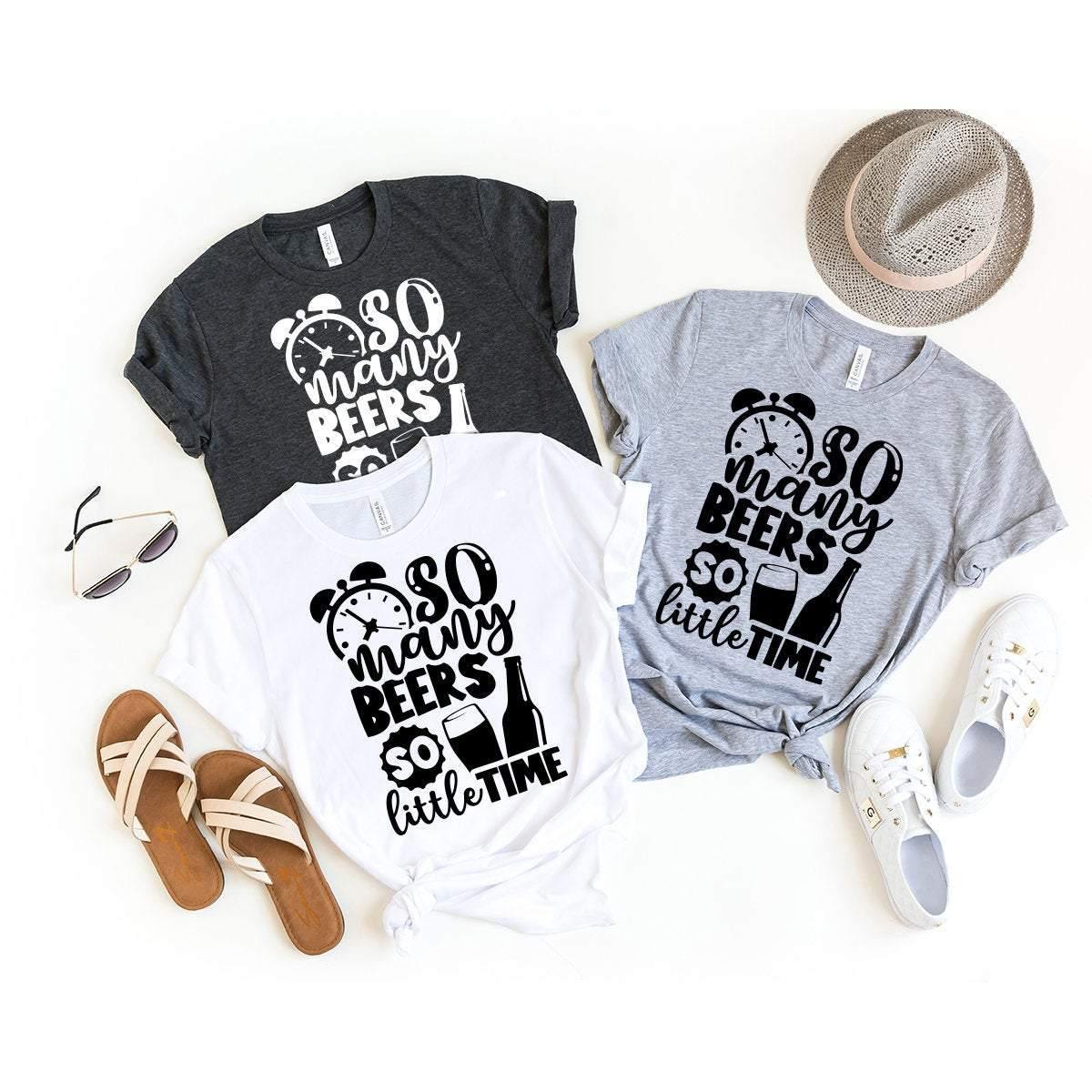 Beer Fanatic T-Shirt, Beer Lover Gift, Funny Drinking Shirt, So Many Beers So Little Time Shirt, Beer Party Tshirt, Alcoholic Shirt - Fastdeliverytees.com