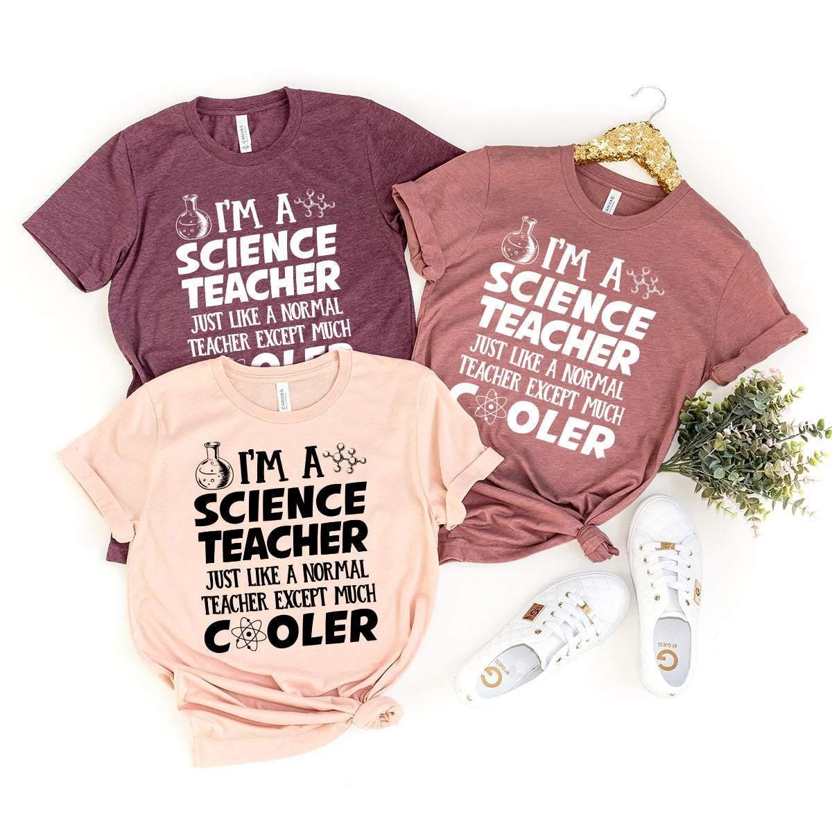 Cool Science Teacher Shirt, Science Teacher T-Shirt, Gift For Science Teacher, Science Shirt, I Am A Science Teacher Tee, Scientist T Shirt - Fastdeliverytees.com