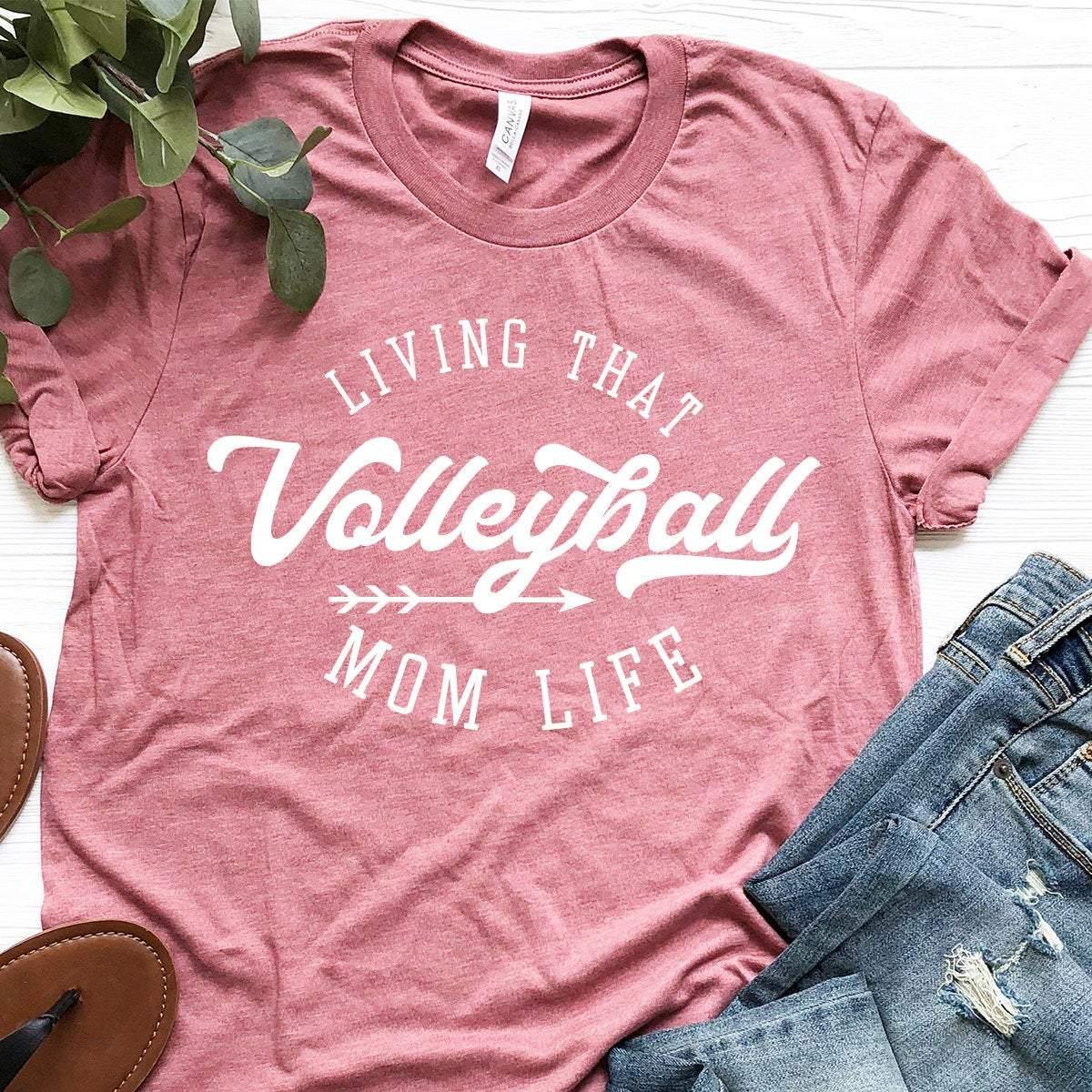 Living That Volleyball Mom Life Shirt, Sport Mom Shirt, Mama Shirt, Mom Shirt, Gift For Mom, Mama T-Shirt - Fastdeliverytees.com