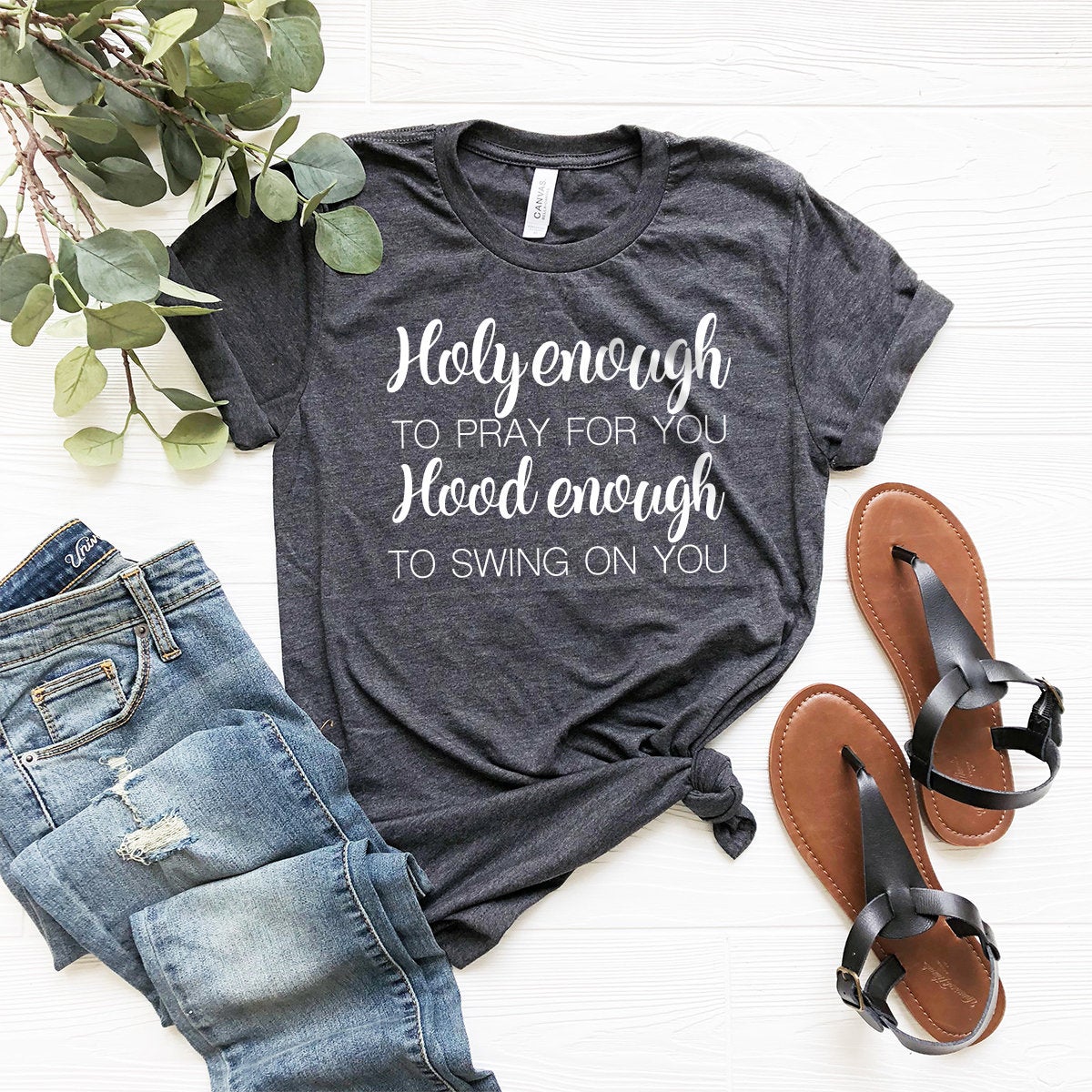 Holy Enough To Pray For You Hood Enough To Swing On You Shirt,Holy Enough To Pray Shirt,Mom Shirt - Fastdeliverytees.com