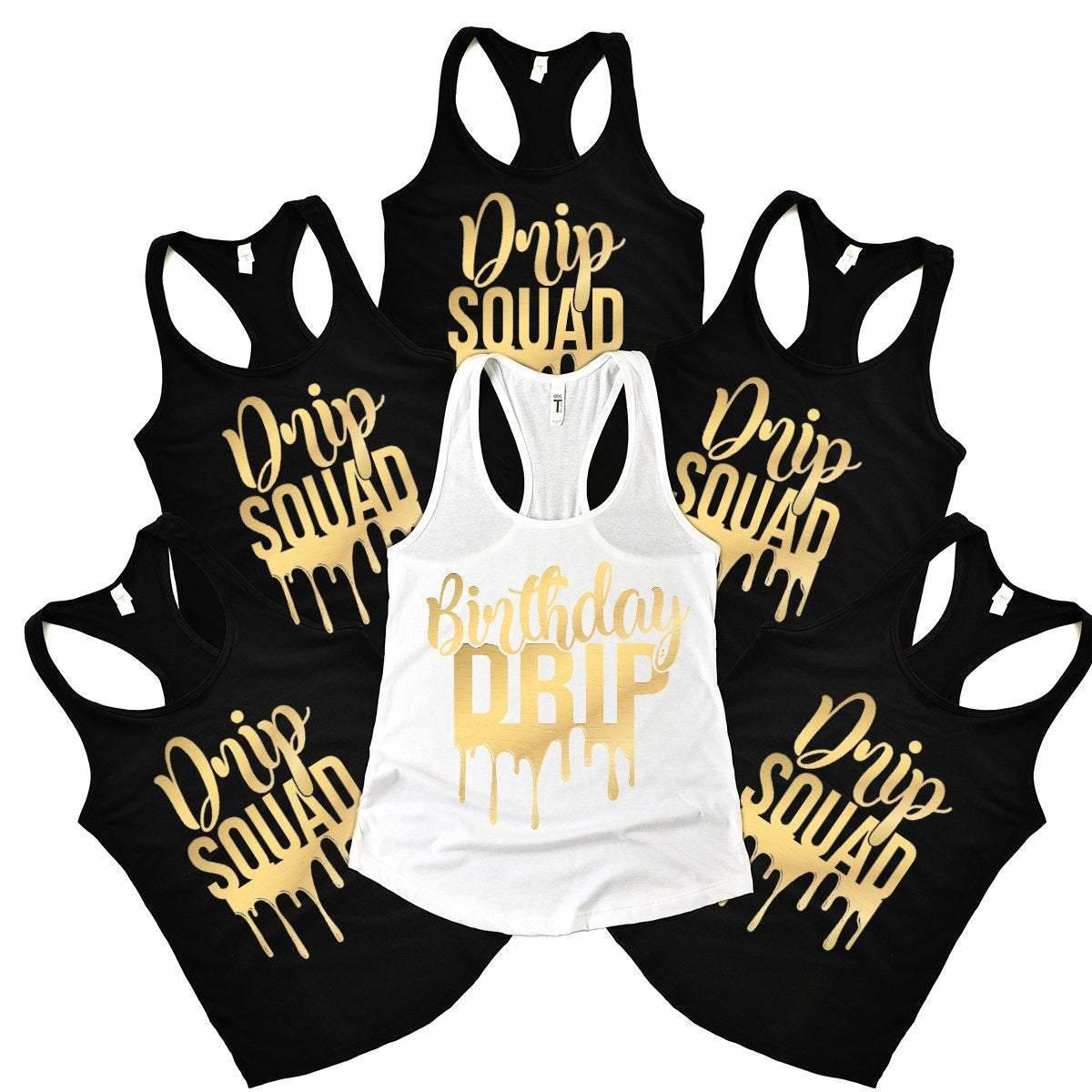 Birthday Drip Shirt, Birthday Drip Squad Shirts, Birthday Shirt, Birthday Drip ,Group Birthday Shirts, Birthday Best Friends Shirt - Fastdeliverytees.com