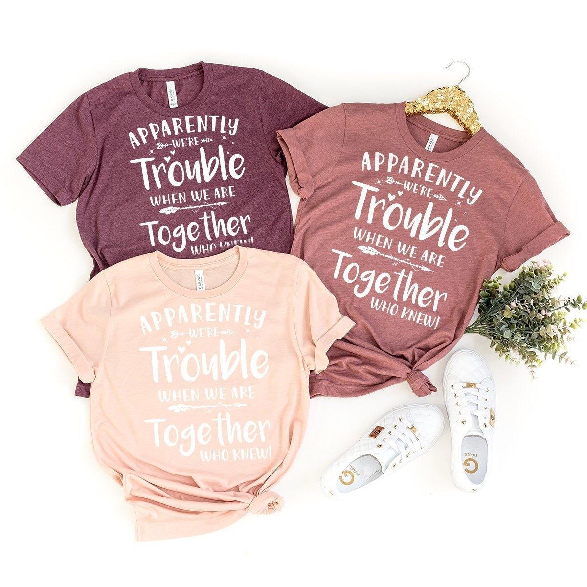 I Get Us Into Trouble I Get Us Out Of Trouble Shirt Cute BFF -  Portugal