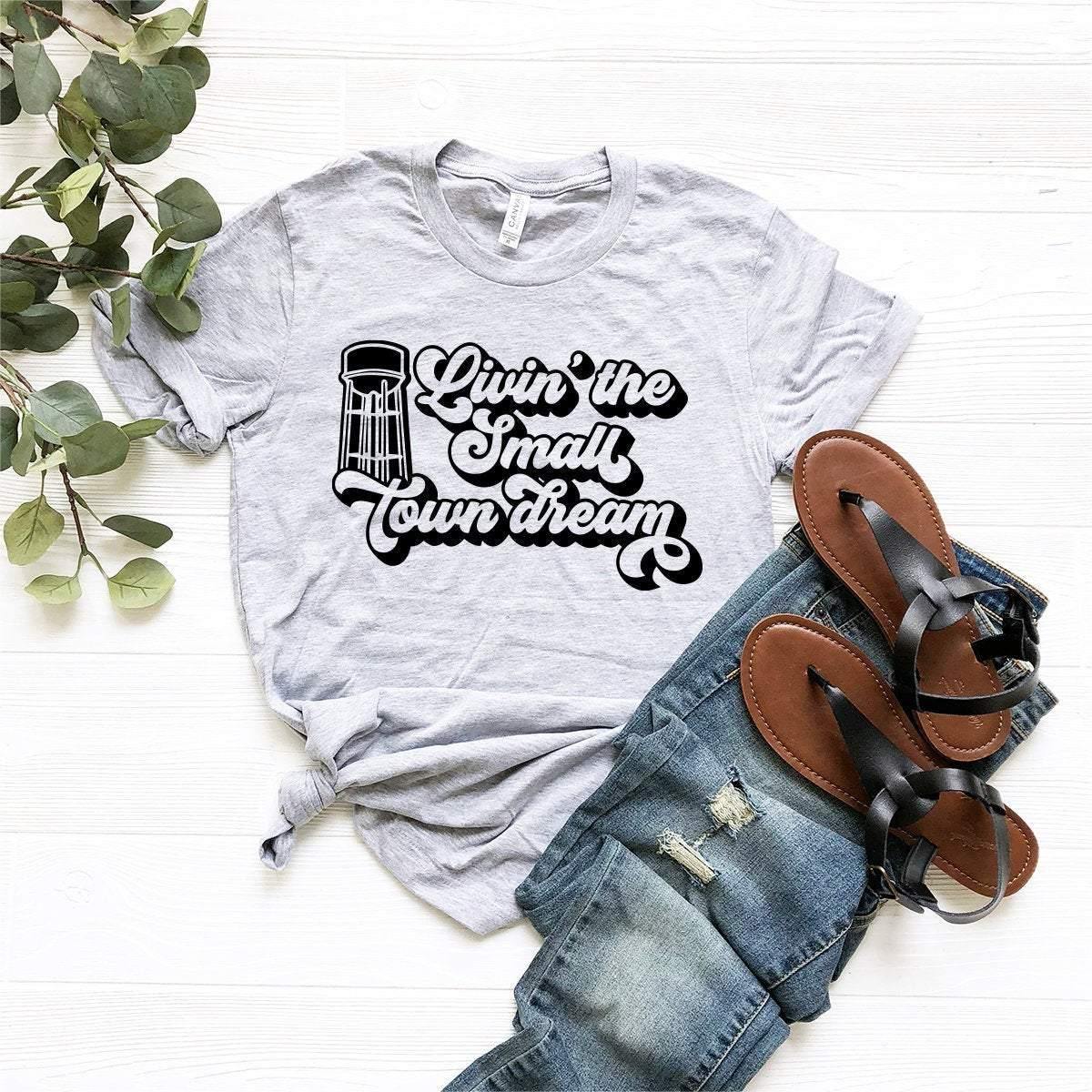 Living The Small Town Dream Shirt, Country Lifestyle Shirt, Water Tower Shirt, Country Girl Shirt, Farm Family Shirt, Farmer Shirt - Fastdeliverytees.com